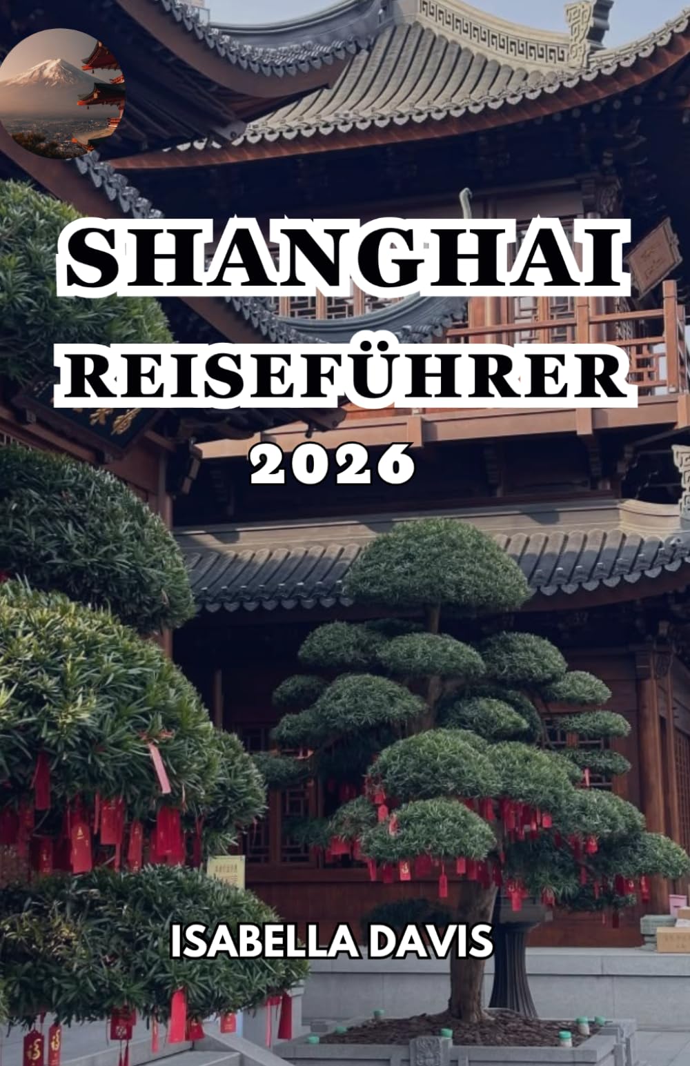 SHANGHAI REISEFÜHRER 2026
