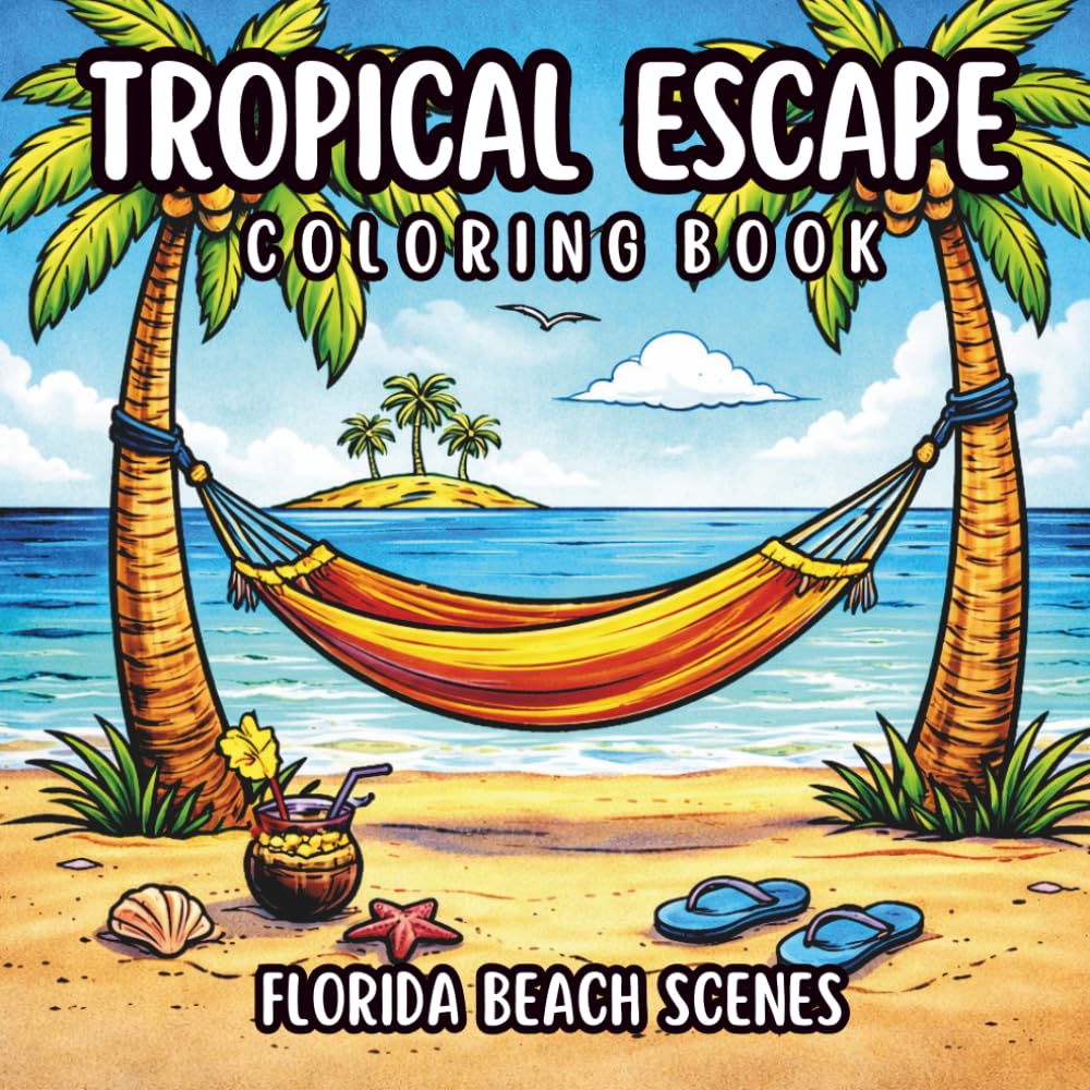 Tropical Escape: A Florida Keys Coloring Book: Relaxing Beach Scenes for Stress Relief, Creativity, and Calm