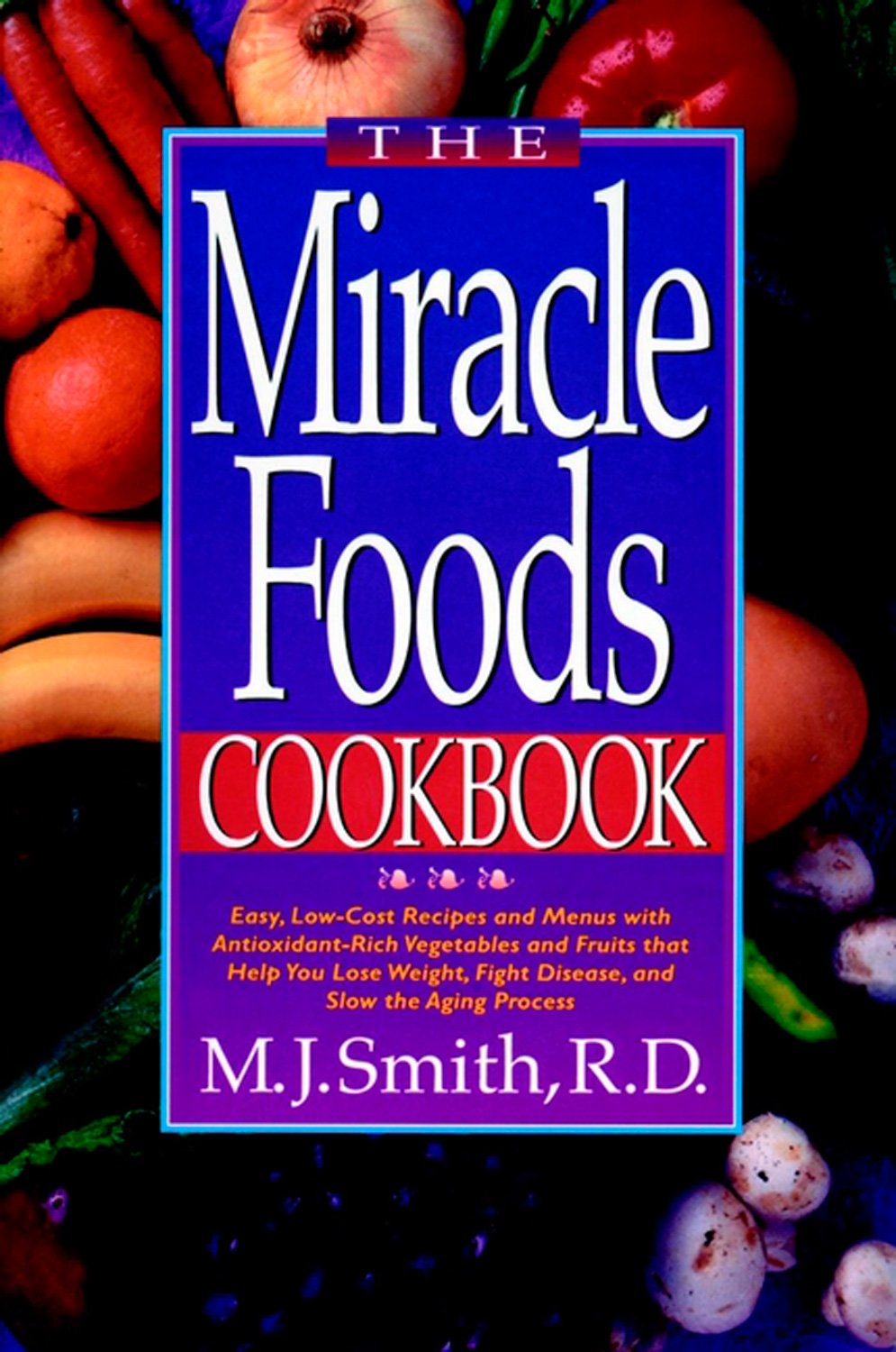 Amazon The Miracle Foods Cookbook Easy, LowCost Recipes and Menus