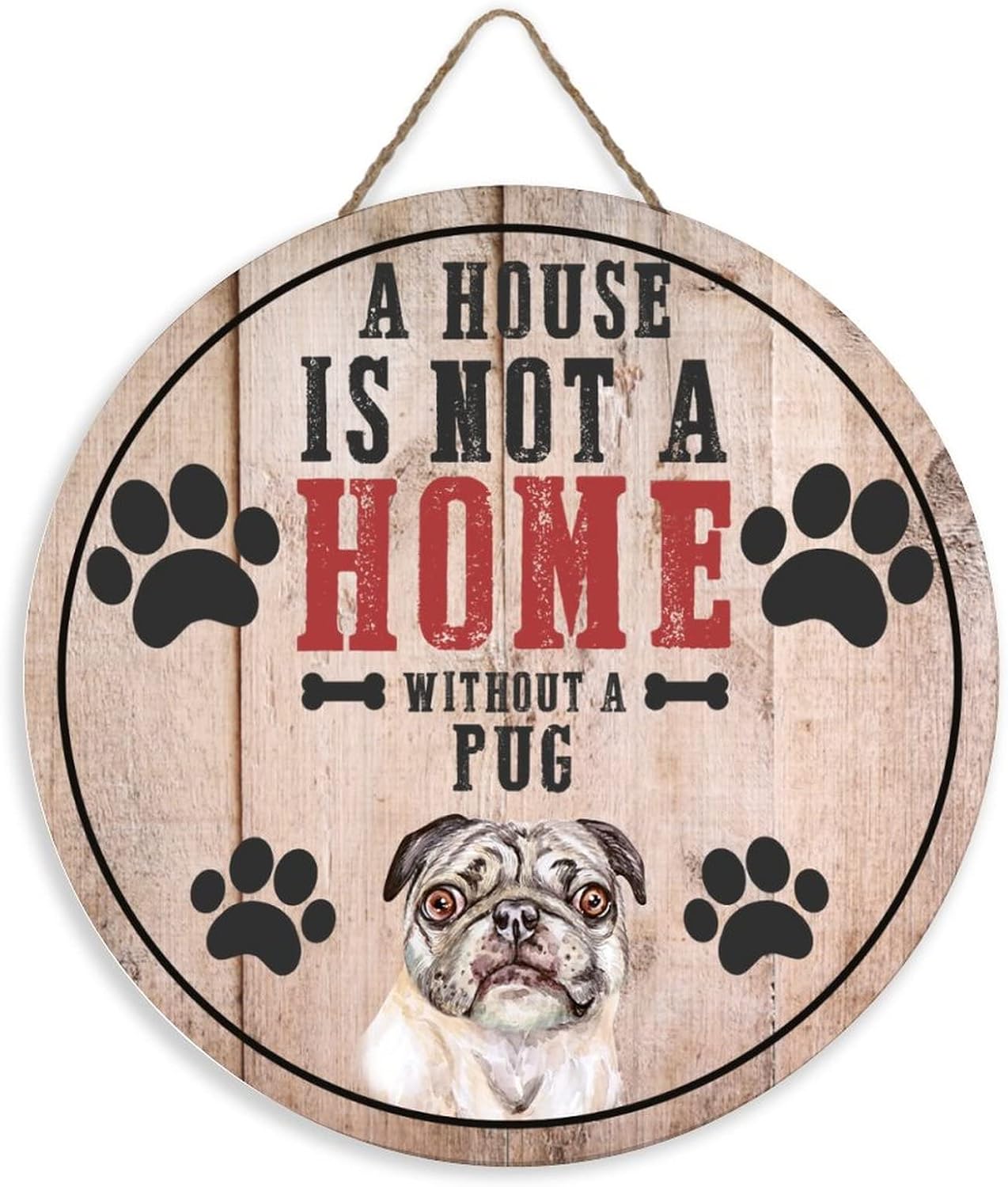 Mutilovely Vintage Dog Wood Sign with Paw Print Funny Pet Quote Words A House Is Not A Home Without A Pug Farmhouse Home Wall Front Door Hanger for Nursery Room House Decor Dog Mom Gift, 12"