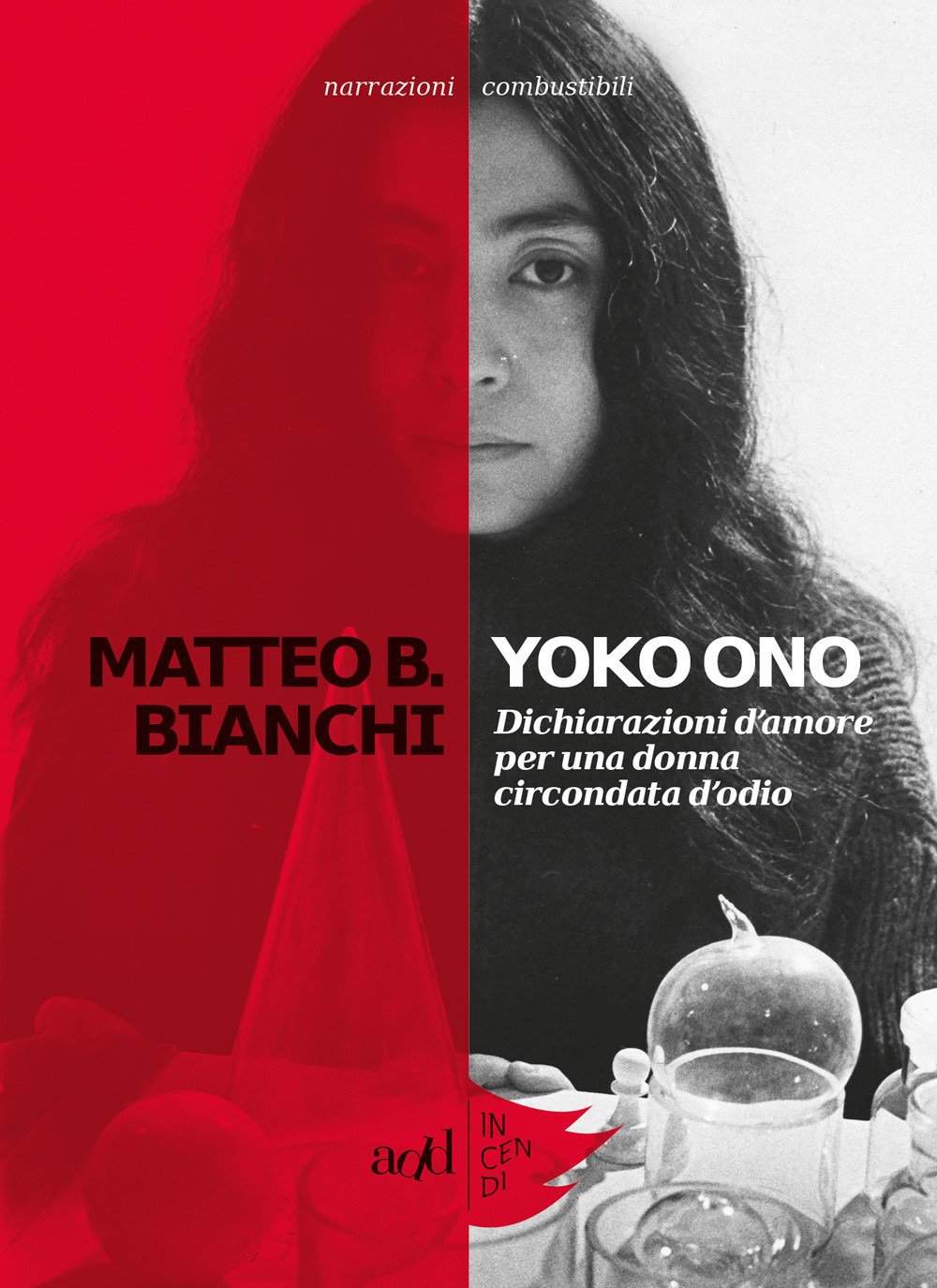 Yoko Ono. Dichiarazioni D'amore Per Una Donna Circondata D'odio - 4