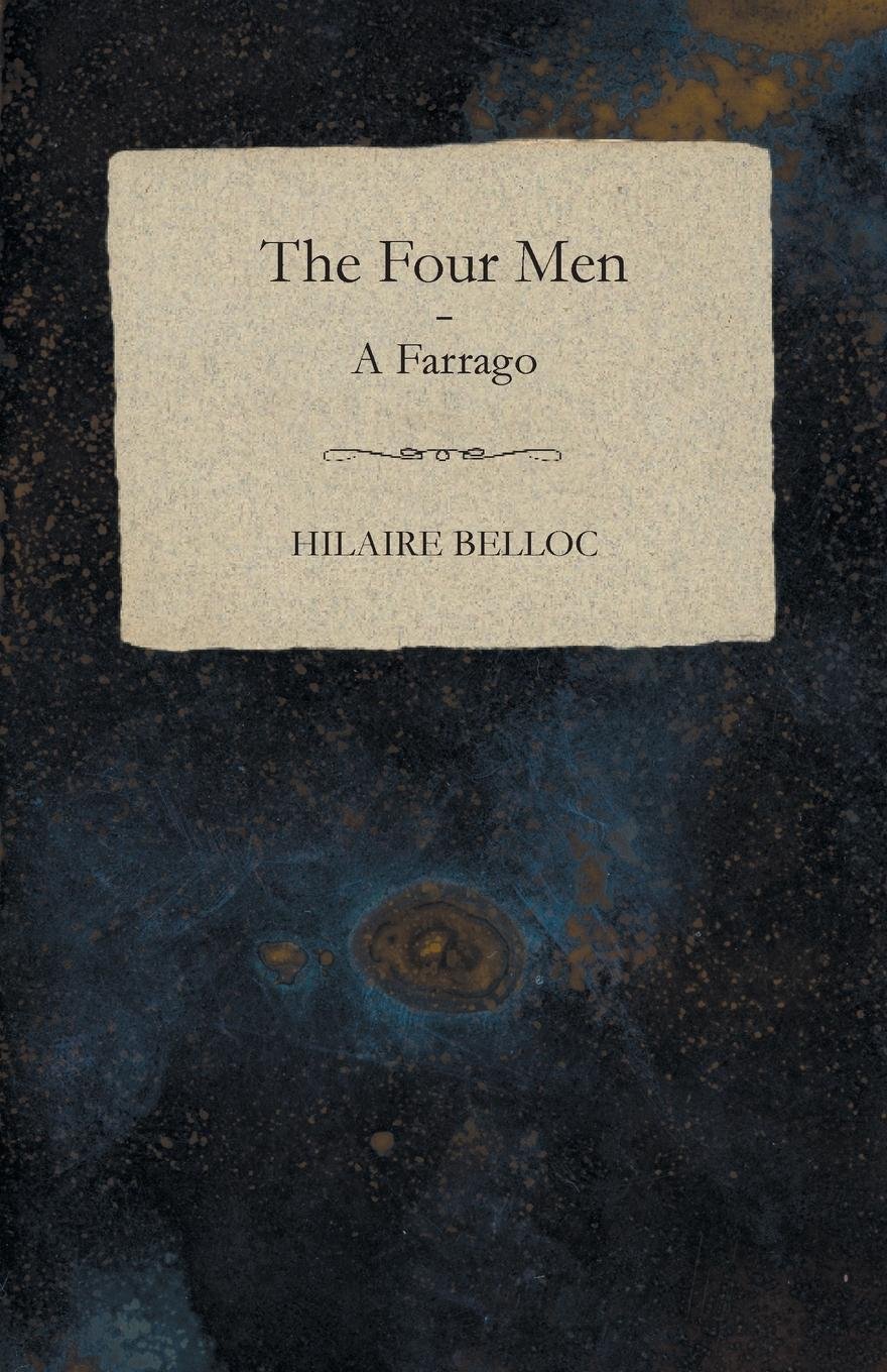 The Four Men: A Farrago (Classic Reprint)