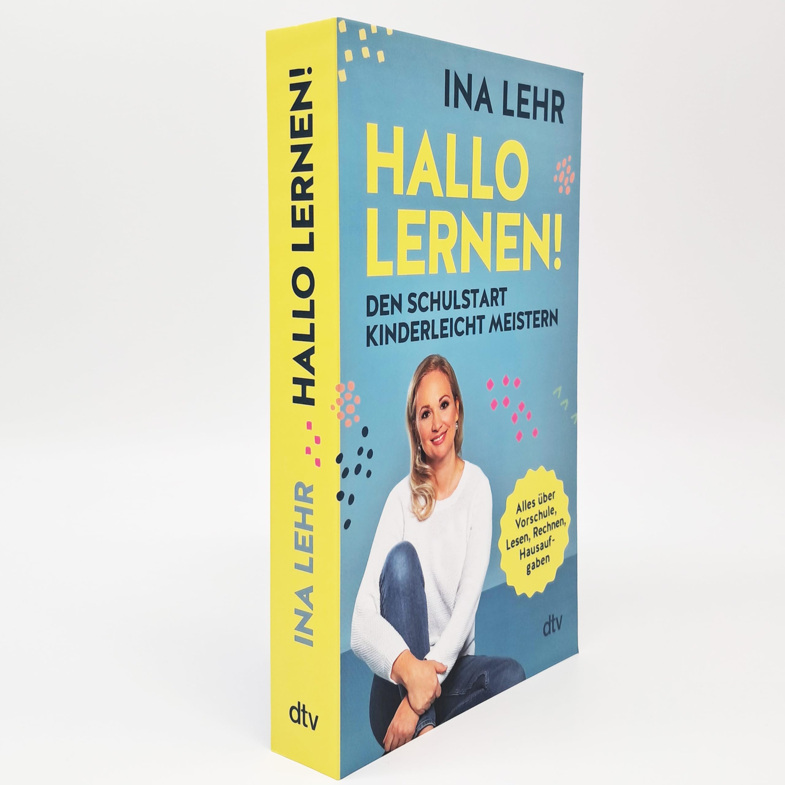Hallo Lernen!: Den Schulstart kinderleicht meistern | Für motivierte, strahlende Kinder mit der Hallo-Lernen-Lernmethode!