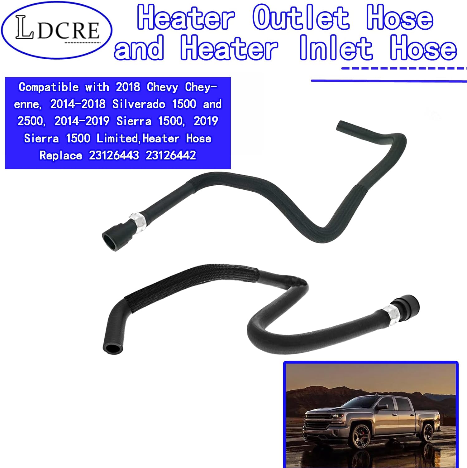 Heater Outlet Hose and Heater Inlet Hose Compatible with 2018 Chevy Cheyenne, 2014-2018 Silverado 1500 and 2500, 2014-2019 Sierra 1500, 2019 Sierra 1500 Limited, 23126443 23126442