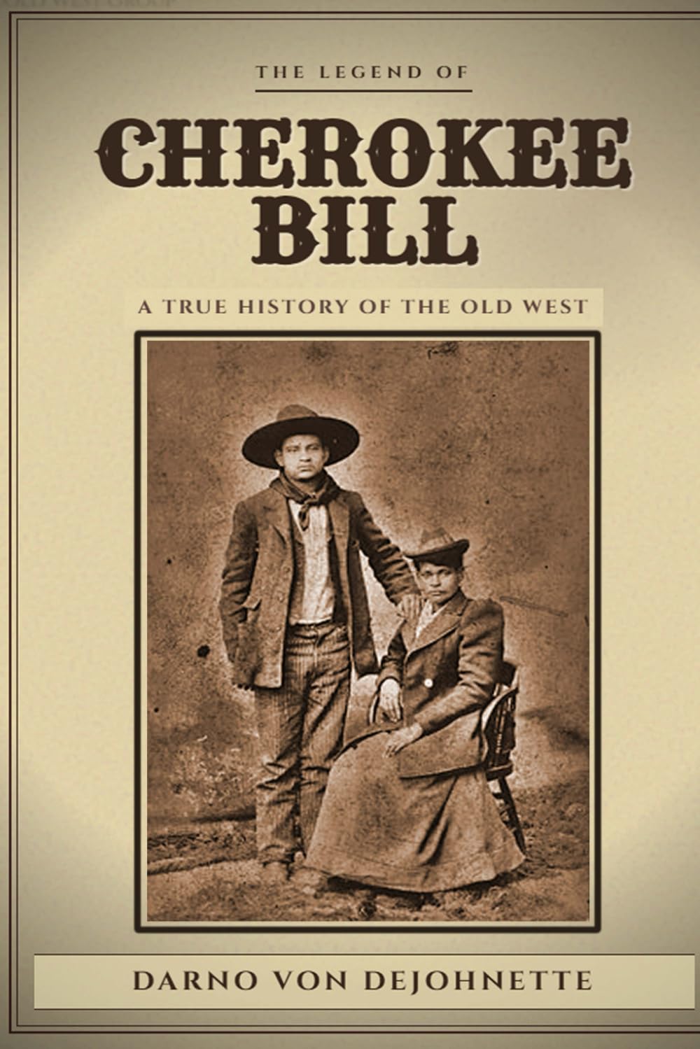 The Legend of Cherokee Bill: A True History of the Old West