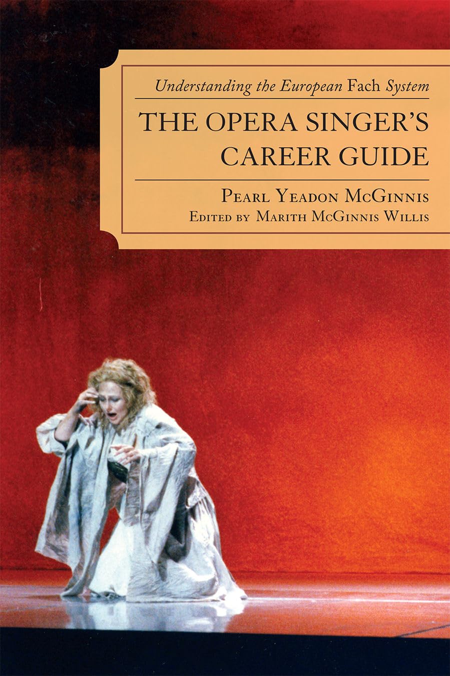 The Opera Singer's Career Guide by Pearl Yeadon McGinnis, Mar... - 9780810869158