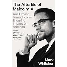 The Afterlife of Malcolm X An Outcast Turned Icons Enduring Impact on America