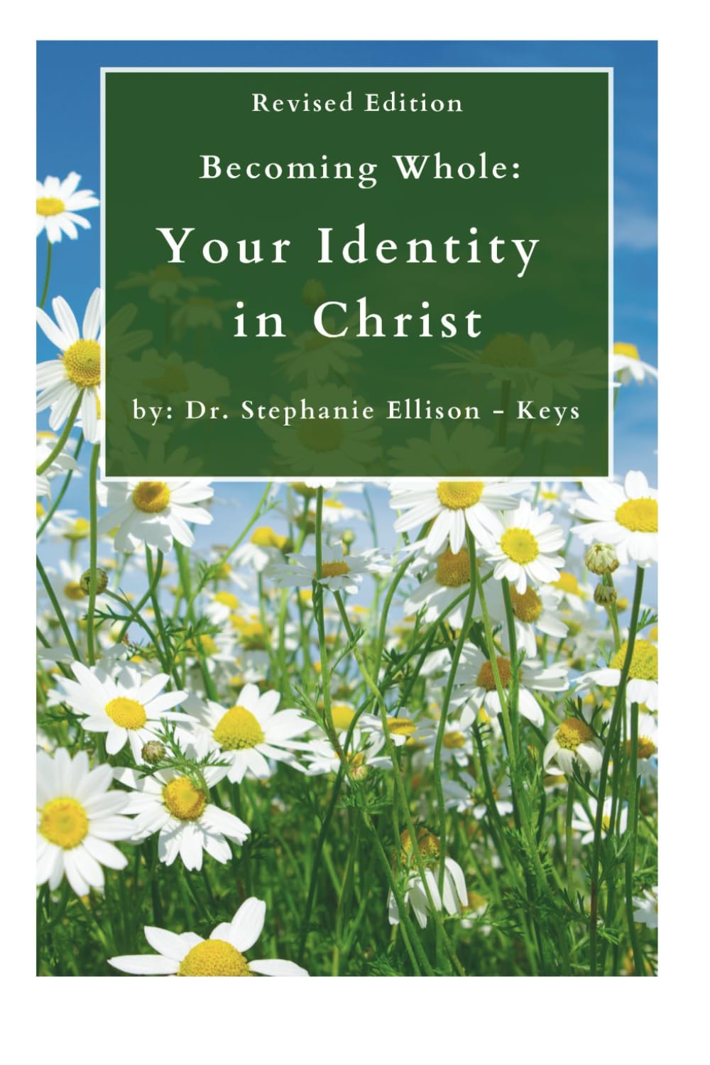 Revised Edition - Becoming Whole: Your Identity in Christ