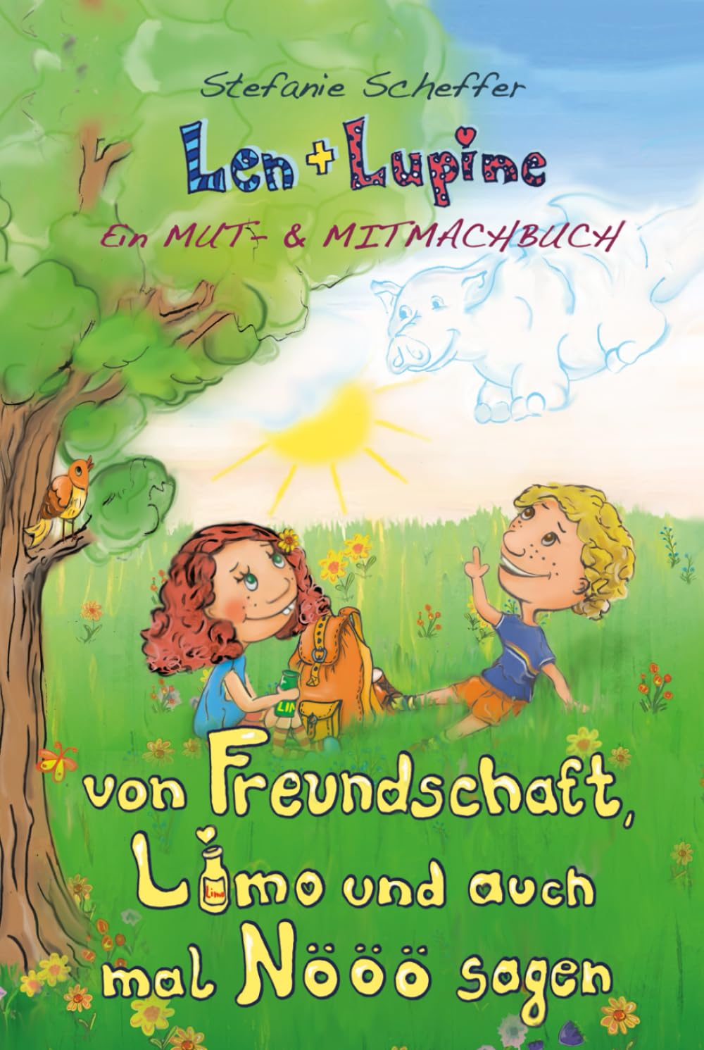 Len und Lupine - Von Freundschaft, Limo und auch mal Nööö sagen: Ein Mut- und Mitmachbuch zum Thema Mobbing und Gruppenzwang