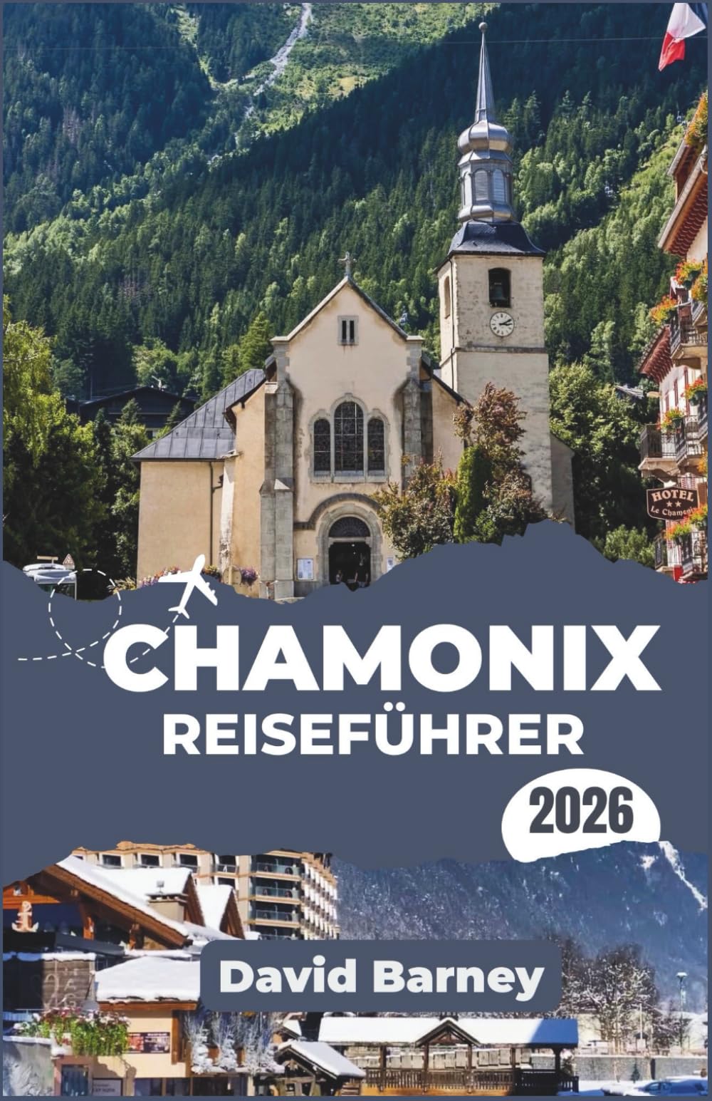Chamonix Reiseführer 2026: Erkunden Sie Berggipfel, Seilbahnstrecken, Gletscheraussichtspunkte, lokale Restaurants und saisonale Outdoor-Erlebnisse.