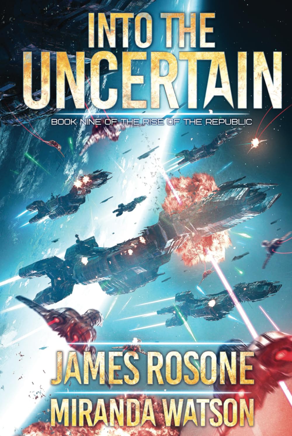 Into the Uncertain: Book Nine: 9 (Rise of the Republic)