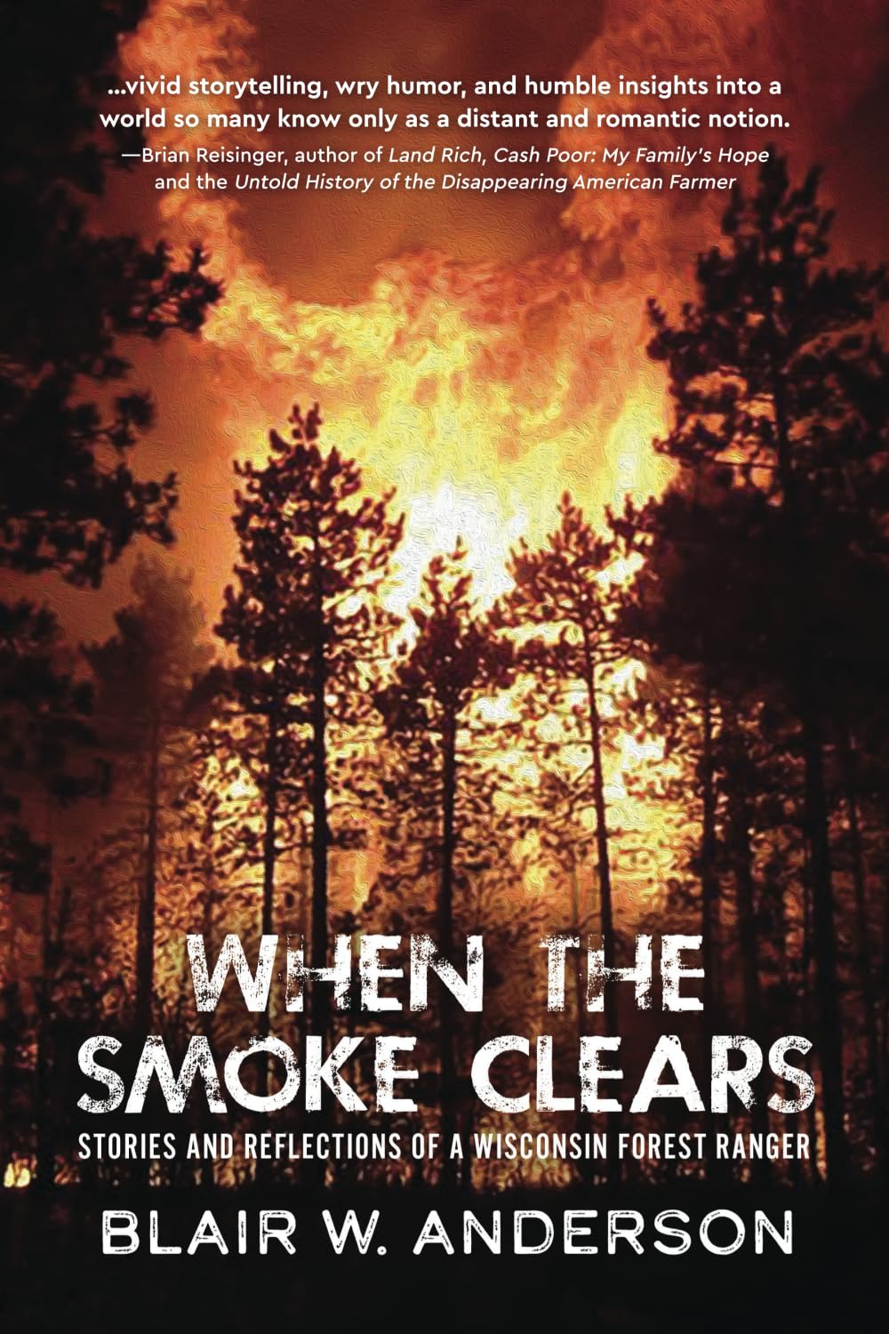 When the Smoke Clears: Stories and Reflections of a Wisconsin Forest Ranger