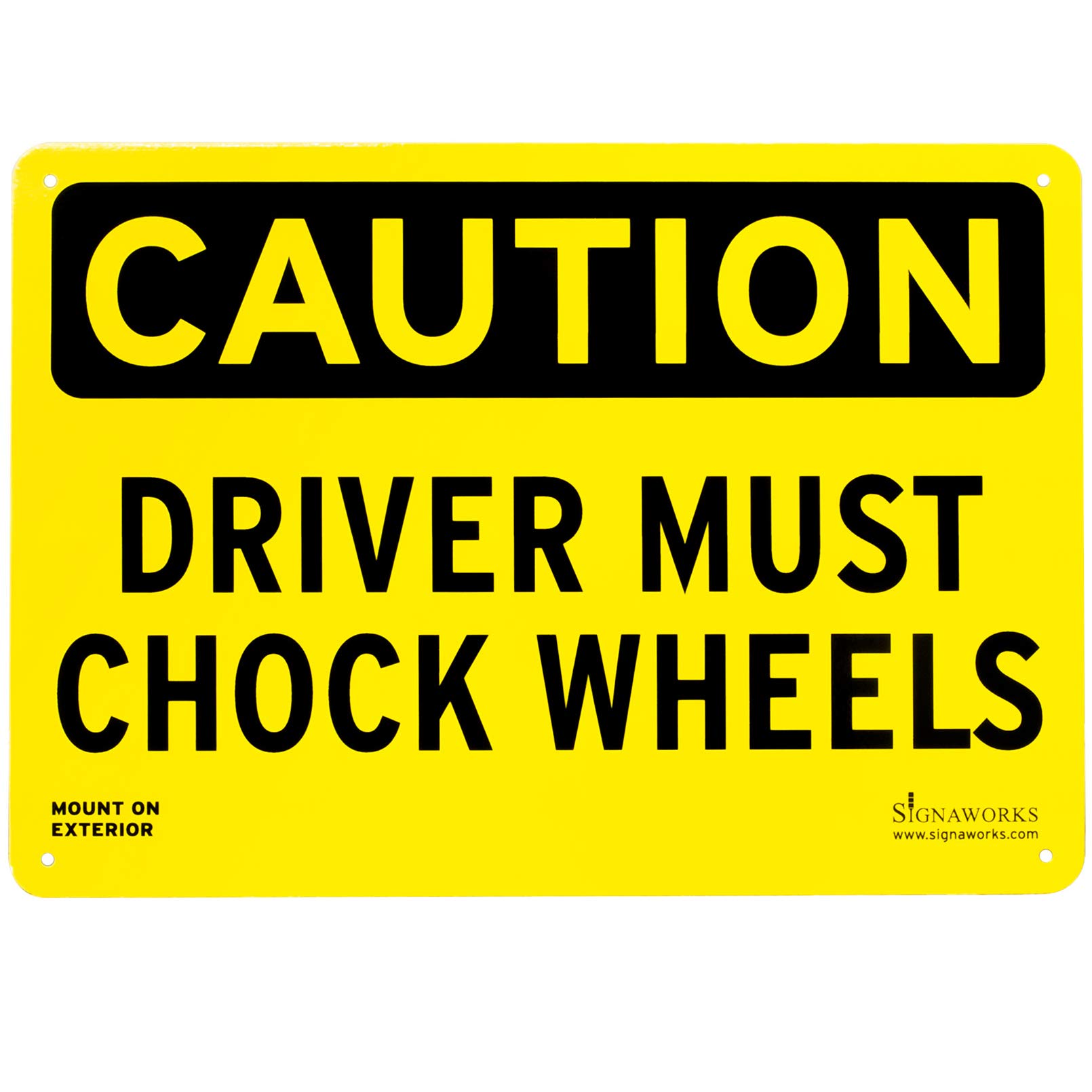 Signaworks14" x 10" "Driver Must Chock Wheels" Laminated Aluminum Loading Dock Sign
