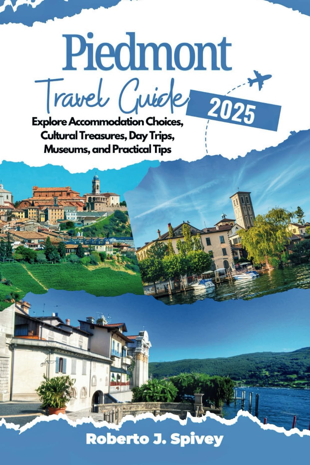Piedmont Travel Guide 2025: Explore Accommodation Choices, Cultural Treasures, Day Trips, Museums, and Practical Tips