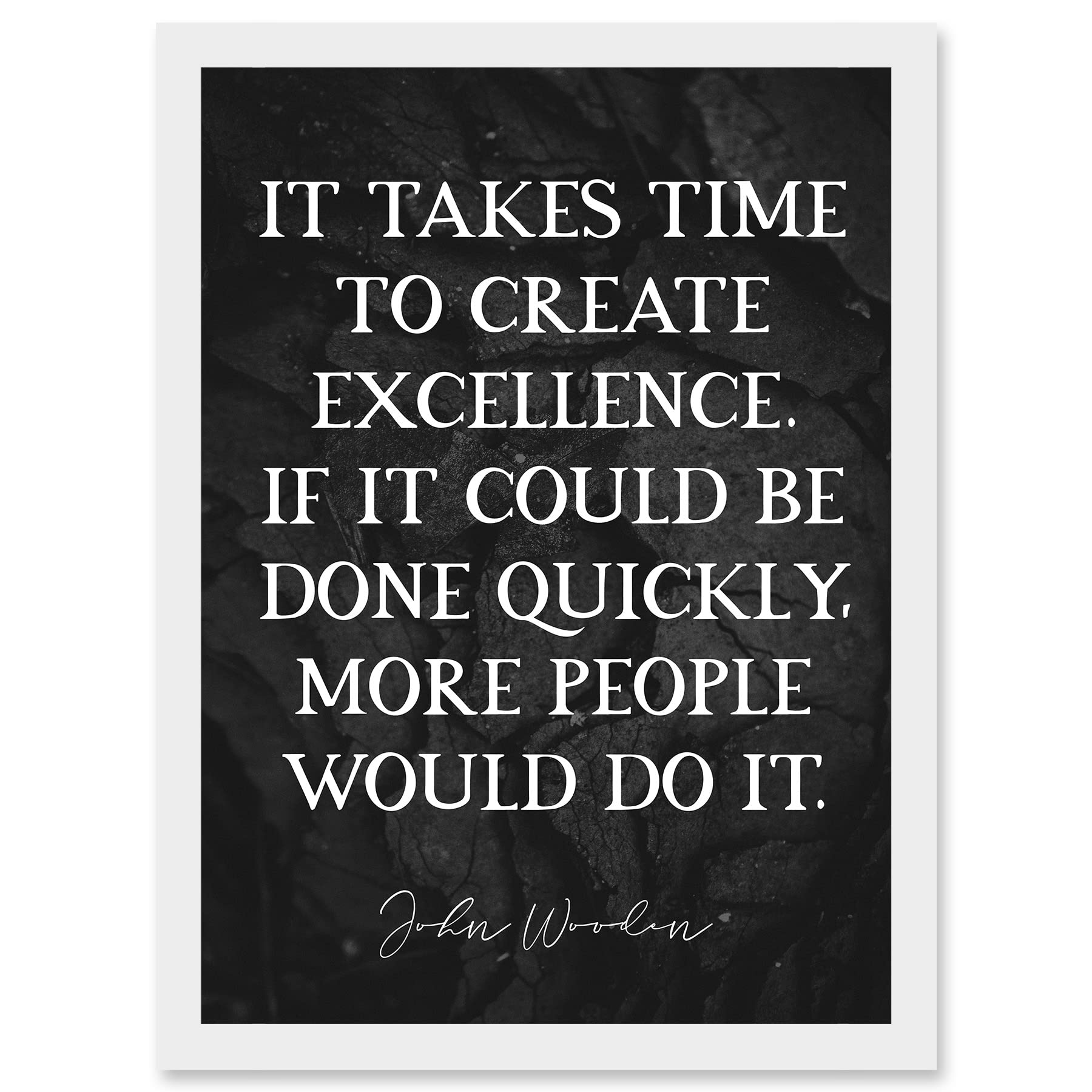 Artery8 Slate Quote John Wooden Takes Time To Create Excellence Basketball Coach Inspiring Sports Artwork Framed Wall Art Print A4