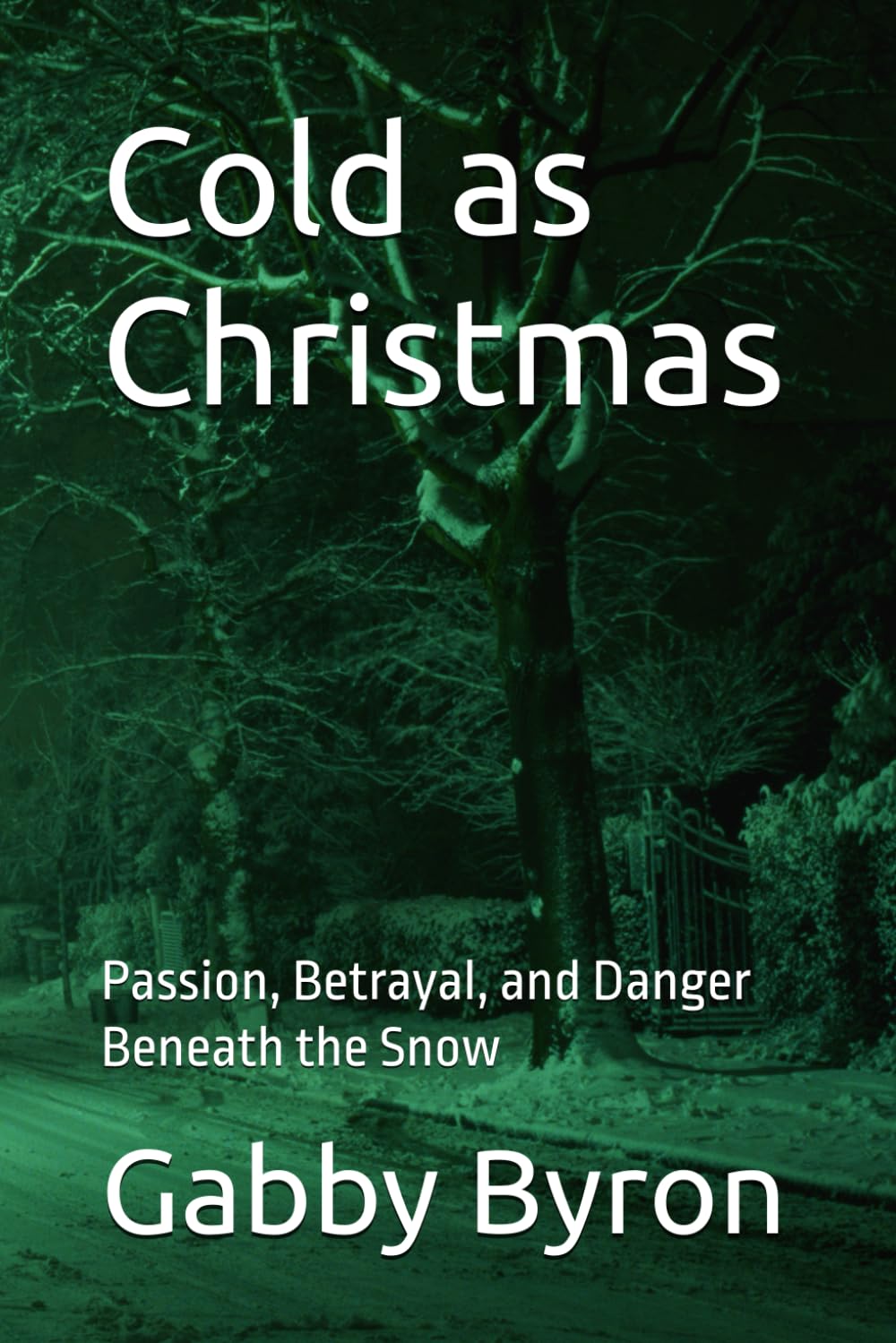 Cold as Christmas: Passion, Betrayal, and Danger Beneath the Snow