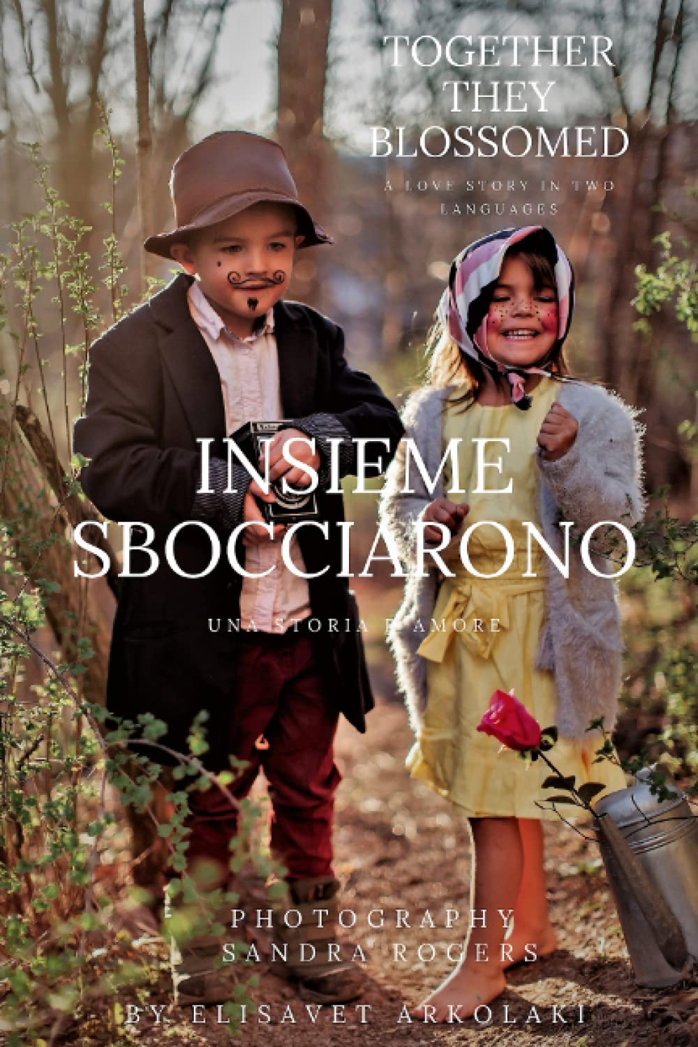 Together They Blossomed - Insieme sbocciarono: A timeless and universal love story with a happy ending, in Italian and English, accompanied by photos (bilingual edition) (Italian edition)
