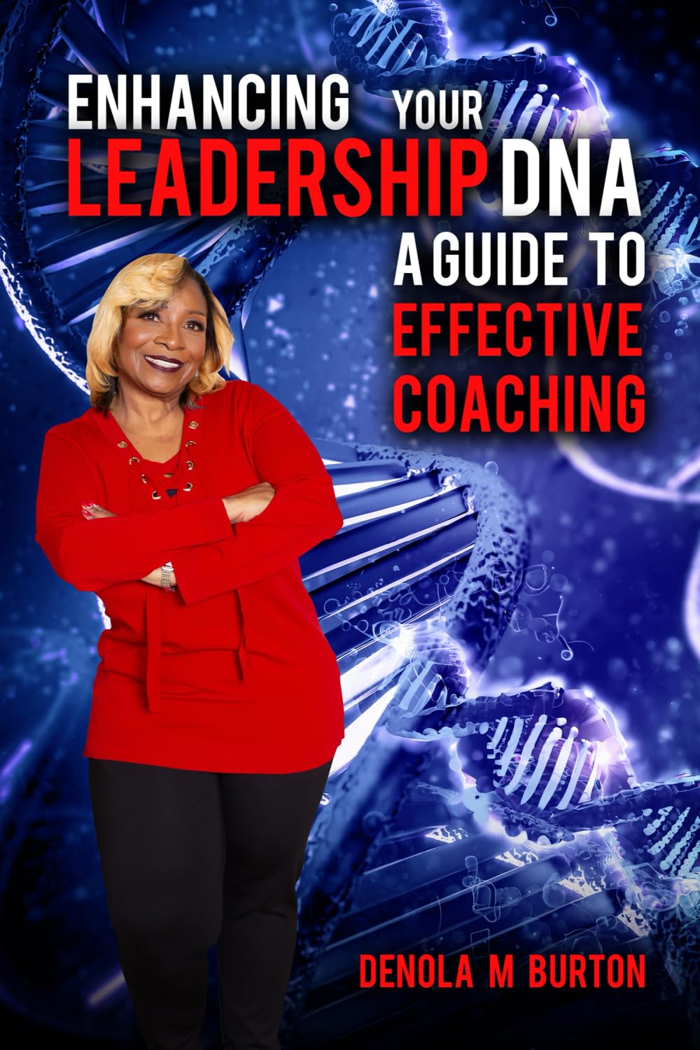 ENHANCING YOUR LEADERSHIP DNA: A Guide to Effective Coaching