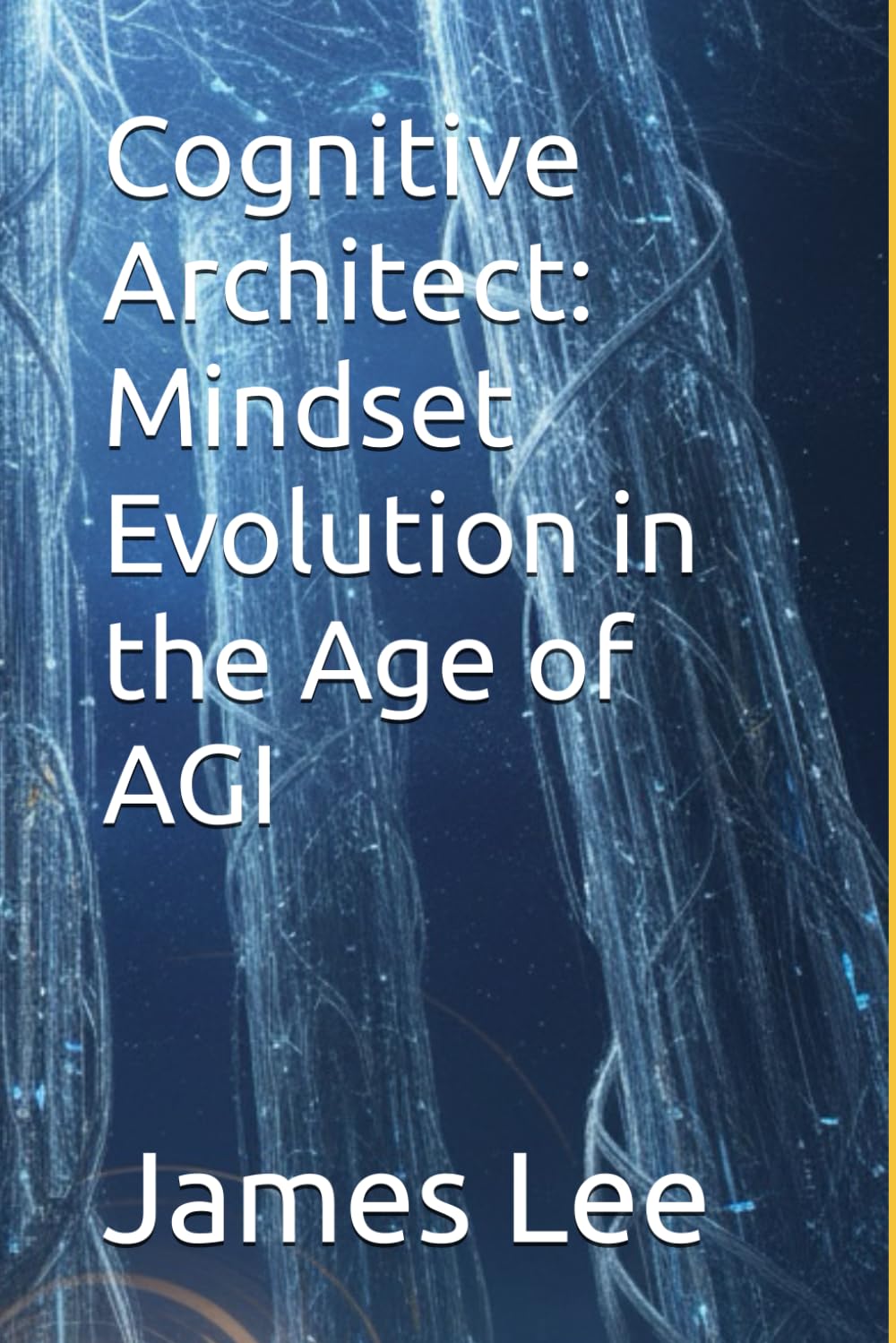 Cognitive Architect: Mindset Evolution in the Age of AGI