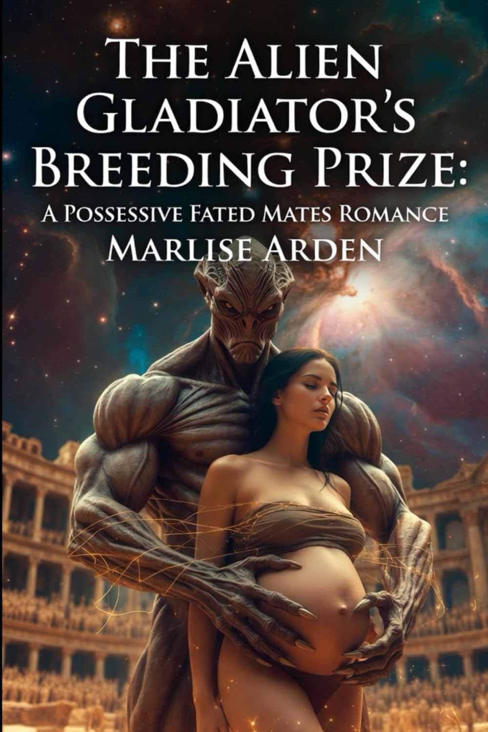 The Alien Gladiator's Breeding Prize: A Possessive Fated Mates Romance: Dark Sci-Fi Alien Erotica with Knotting, Impregnation, and Rapid Pregnancy