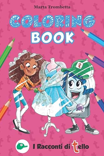 Libro da colorare da TelloWorld Coloring Book Colora, ritaglia e crea la tua moda come una vera stilista (I Racconti di Tello) (Italian Edition)