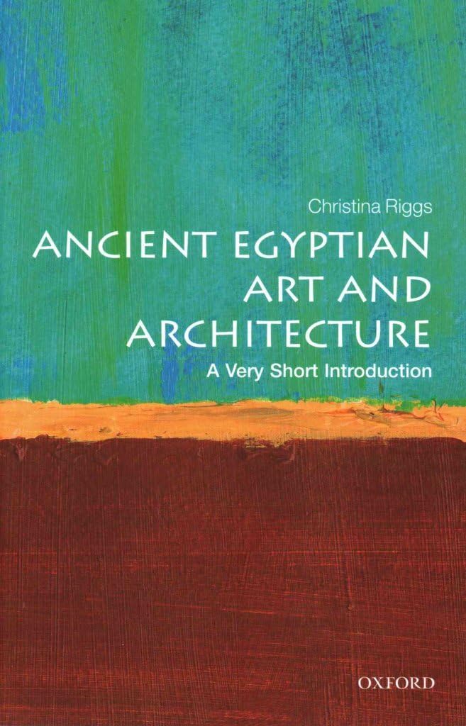 Ancient Egyptian Art and Architecture: A Very Short Introduction