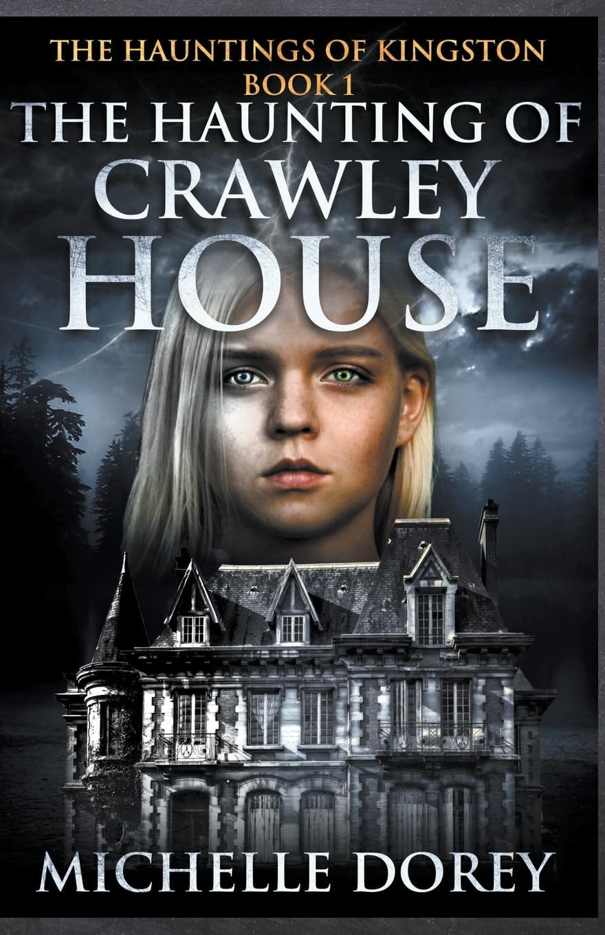 The Haunting of Crawley House: 1 (The Hauntings of Kingston)