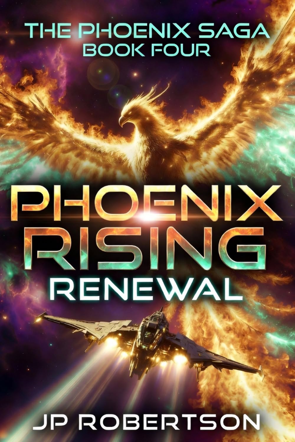 Phoenix Rising: Renewal: Book Four of the Phoenix Saga: Alien Invasion, Military Sci-Fi Novella