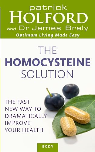 The Homocysteine Solution: The fast new way to dramatically improve your health