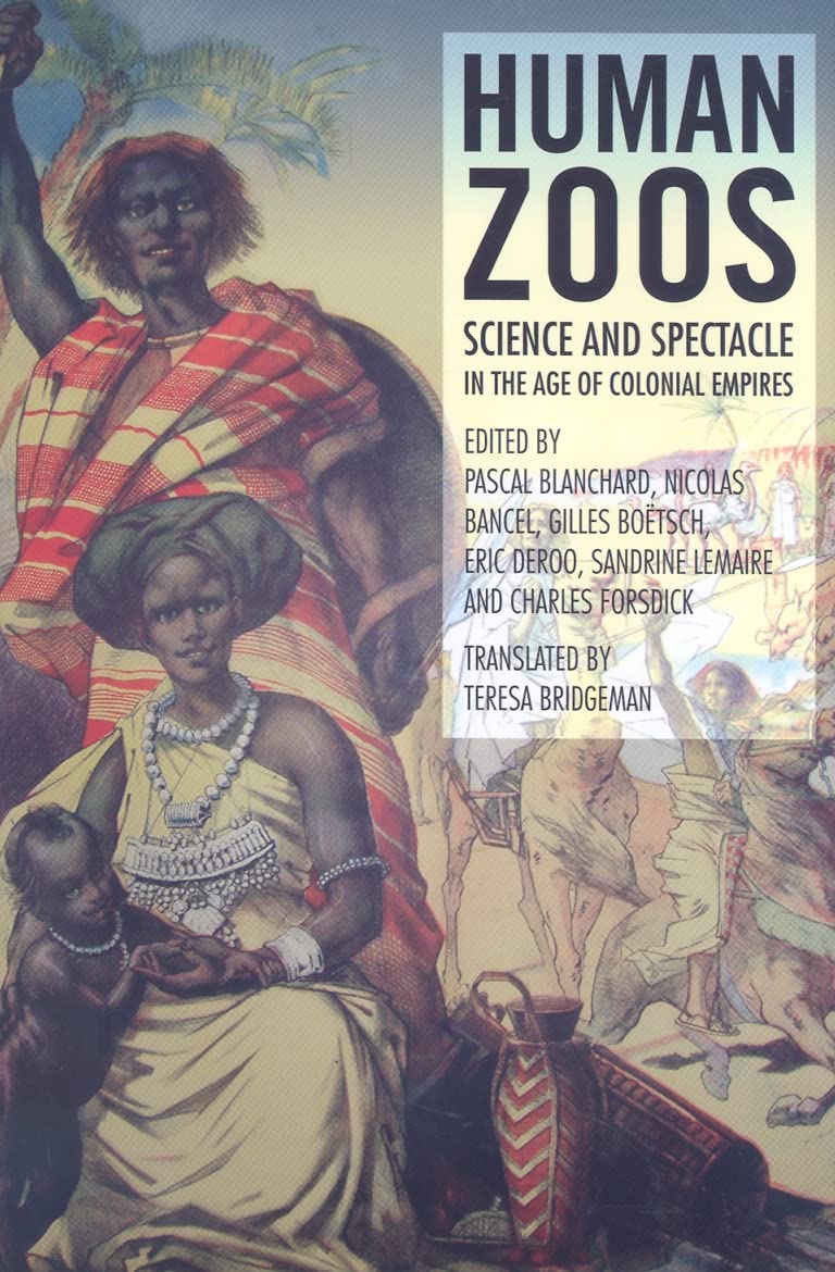 Amazon | Human Zoos: Science and Spectacle in the Age of Colonial ...