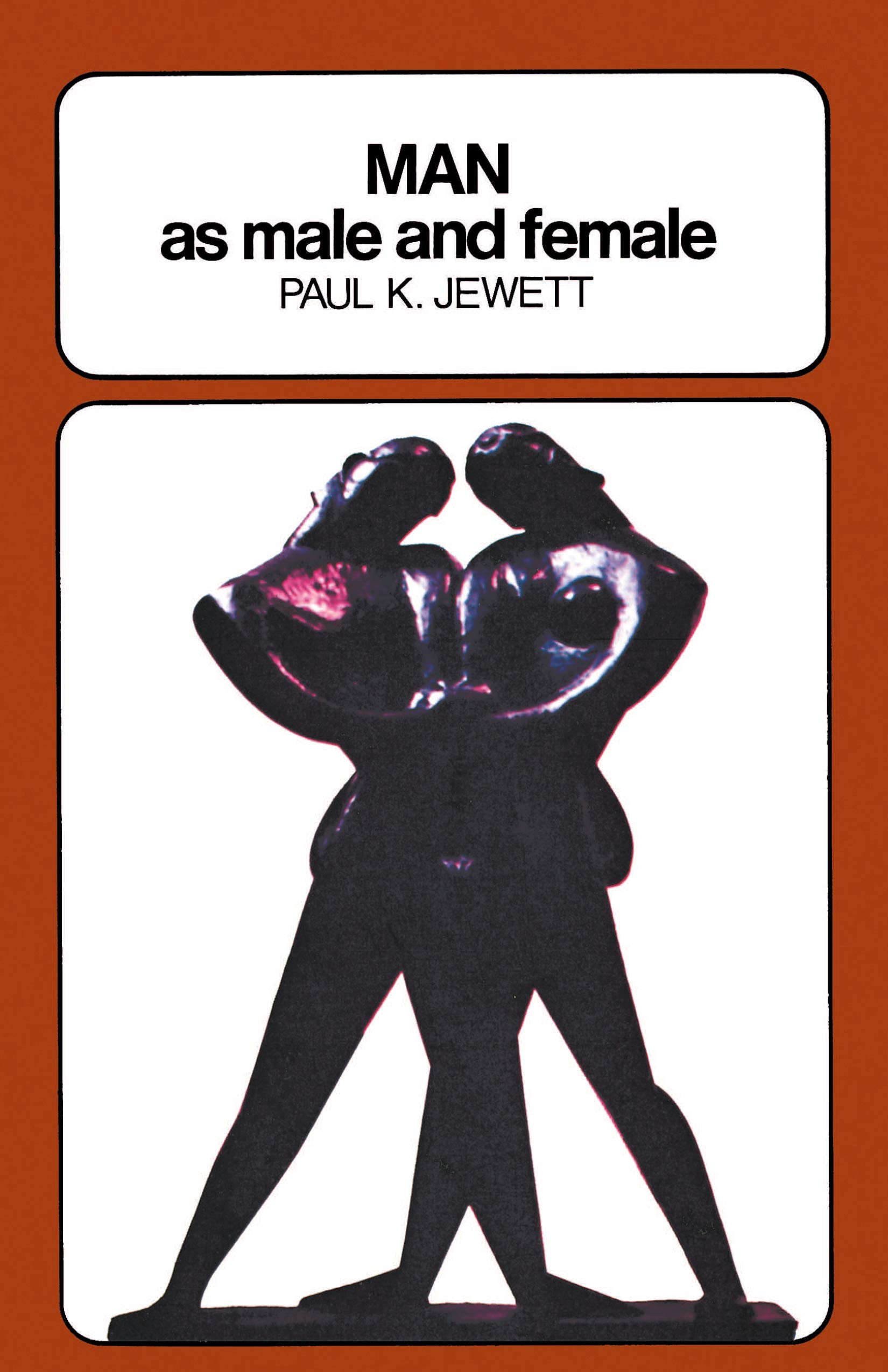 Man as Male and Female: A Study in Sexual Relationships... - Jewett, Paul King