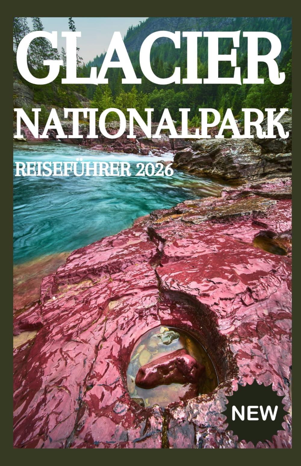 GLACIER-NATIONALPARK REISEFÜHRER 2026