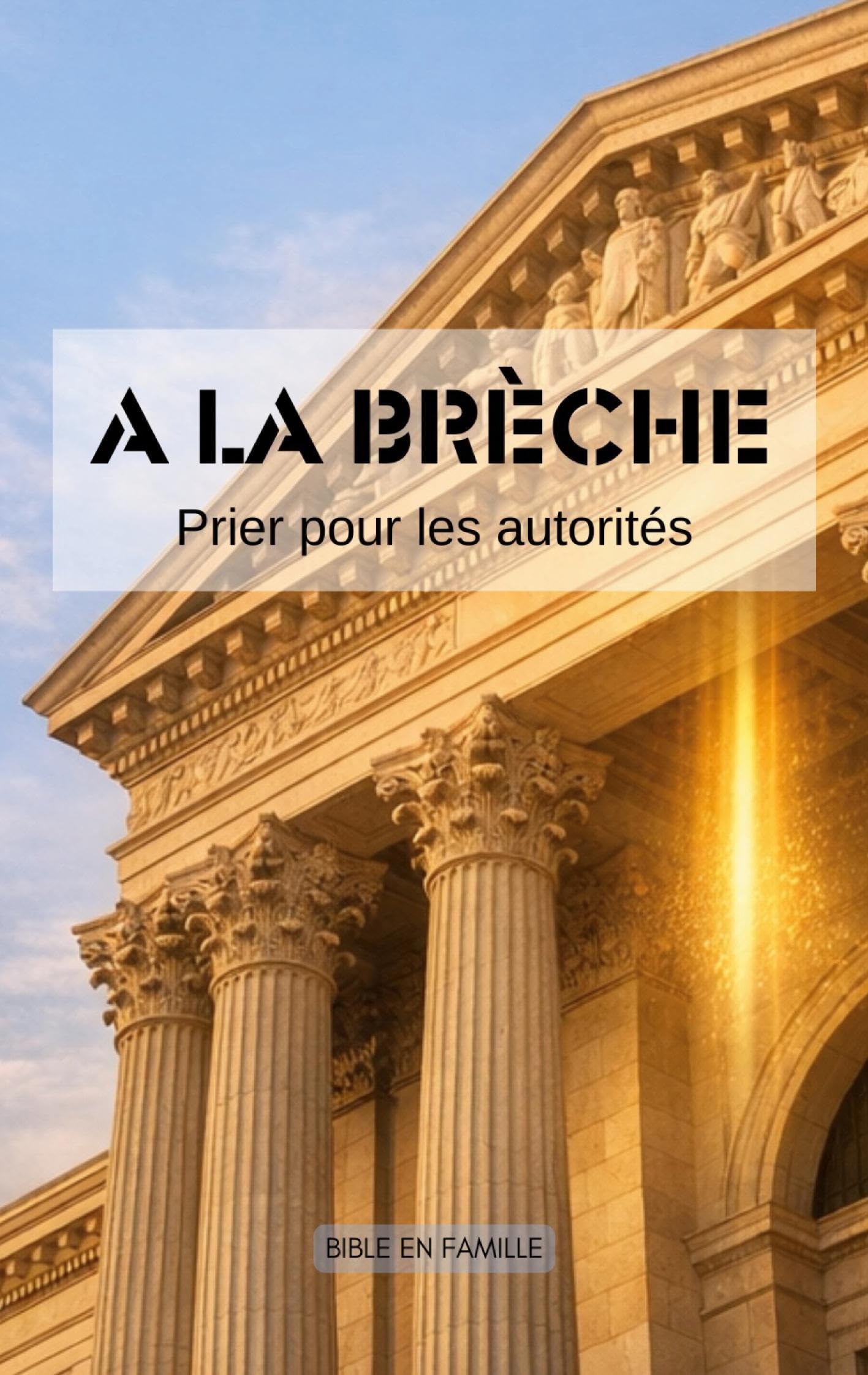 A la brèche: Prier pour les autorités