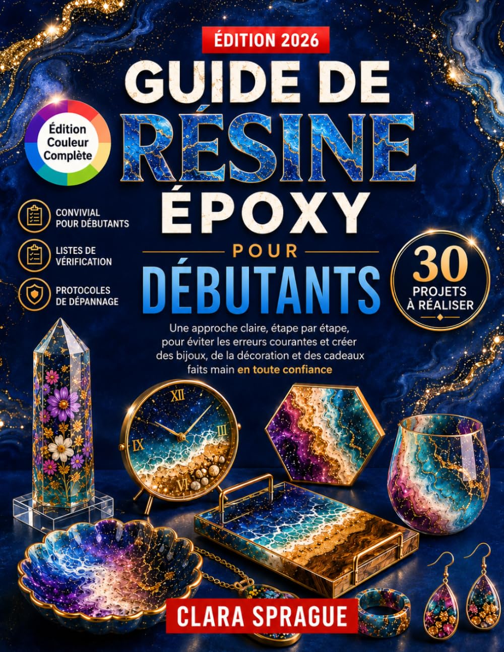 Guide De Résine Époxy Pour Débutants: Une méthode claire et progressive pour éviter les erreurs courantes et créer des bijoux, des objets de décoration et des cadeaux faits main en toute confiance.