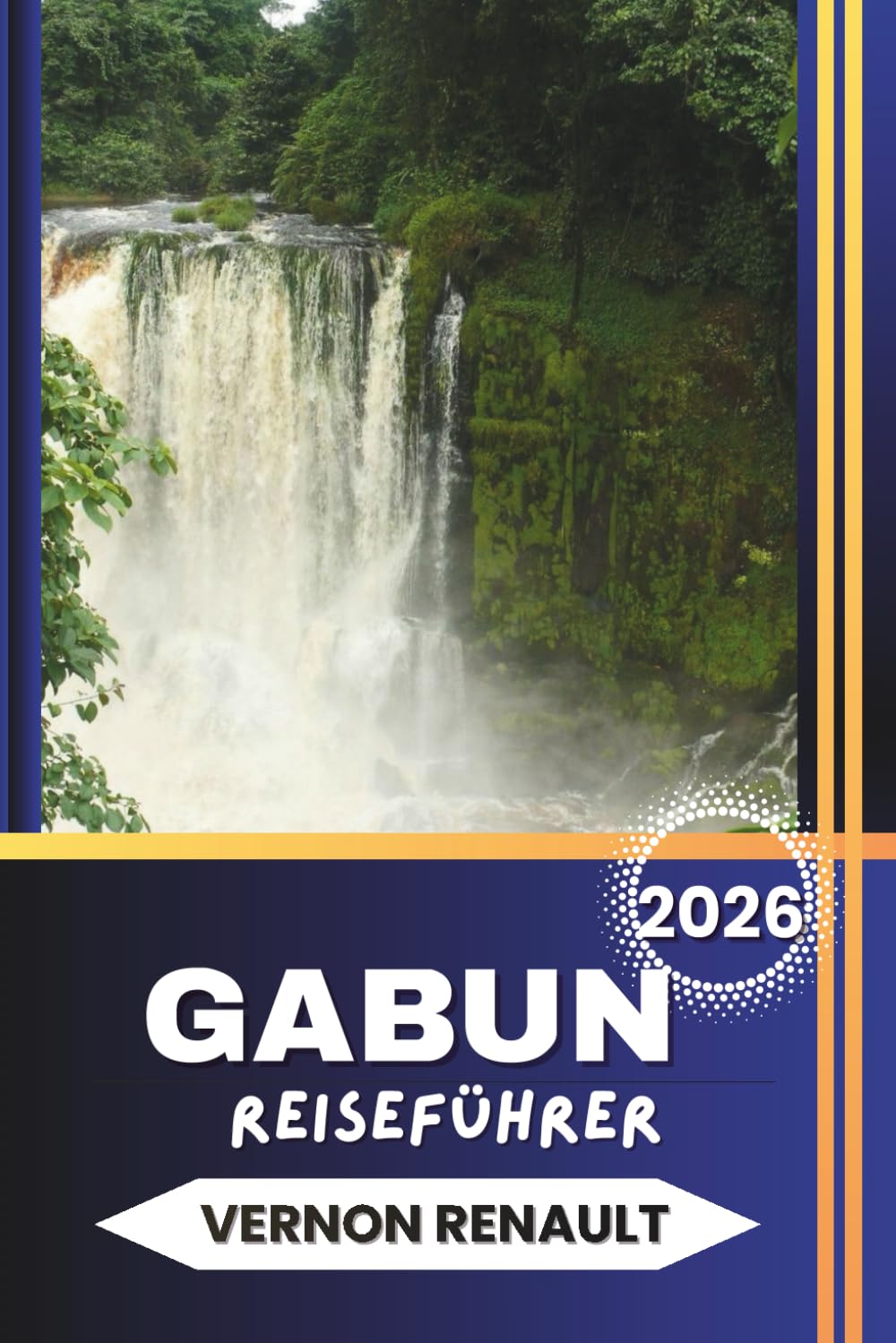 GABUN REISEFÜHRER 2026: Nationalparks, Wildtierabenteuer, Visa-Tipps, lokale Kultur, Städte, Strände und praktische Reiserouten