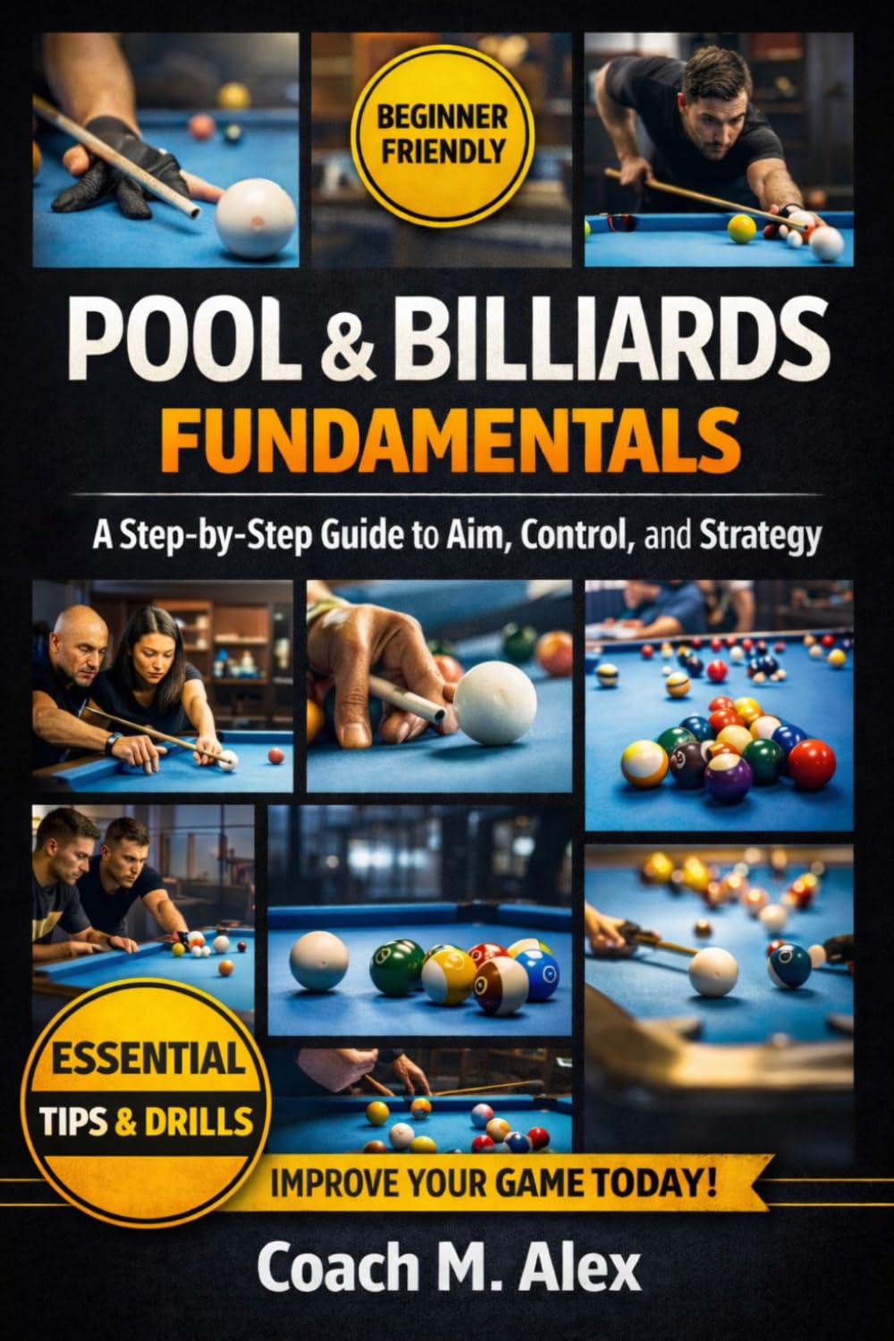 Pool & Billiards with Confidence: A Step-by-Step Guide to Aim, Control, and Strategy