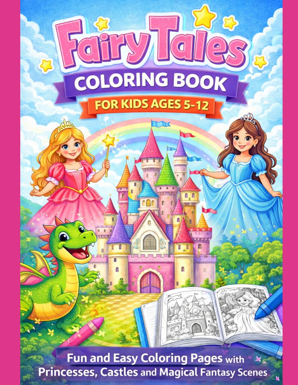 Fairy Tales Coloring Book for Kids Ages 5–12: Fun and Easy Coloring Pages with Princesses, Castles and Magical Fantasy Scenes