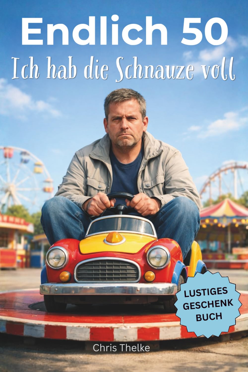 Endlich 50 - Ich hab die Schnauze voll: Das lustige Geburtstagsgeschenk für Männer - perfekt zum 50. Geburtstag für jeden Mann mit Humor | Lustiges ... Lebenserfahrung (Die „Endlich“-Reihe)