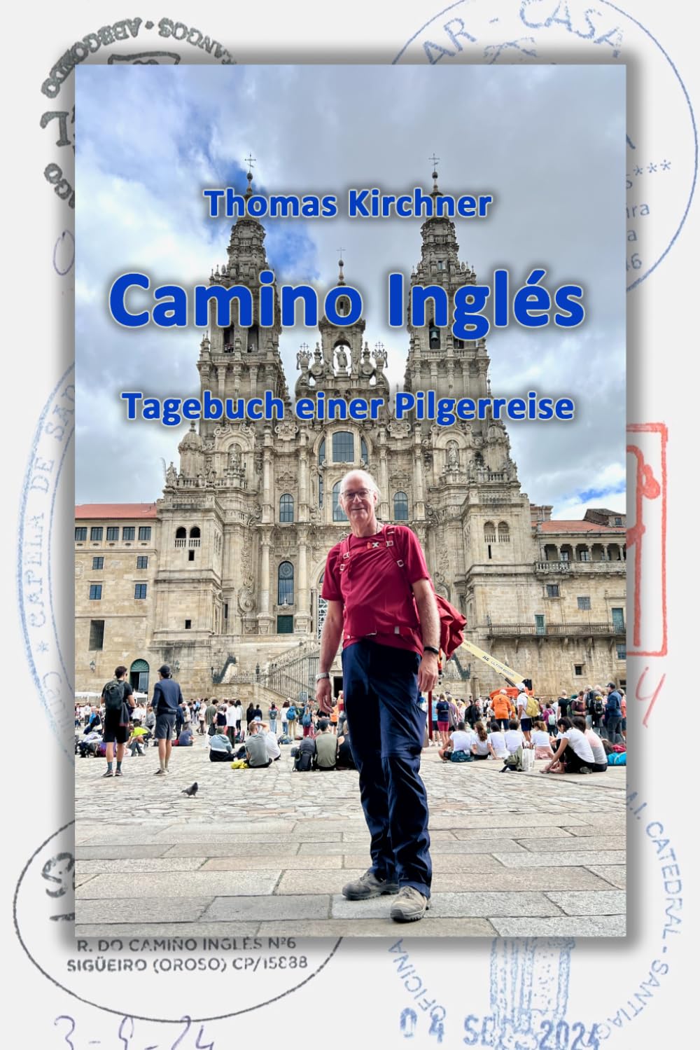 Camino Inglés: Tagebuch einer Pilgerreise nach Santiago de Compostela und Finisterre