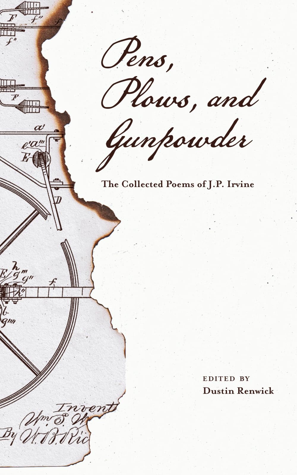 Pens, Plows, and Gunpowder: The Collected Poems of J.P. Irvine