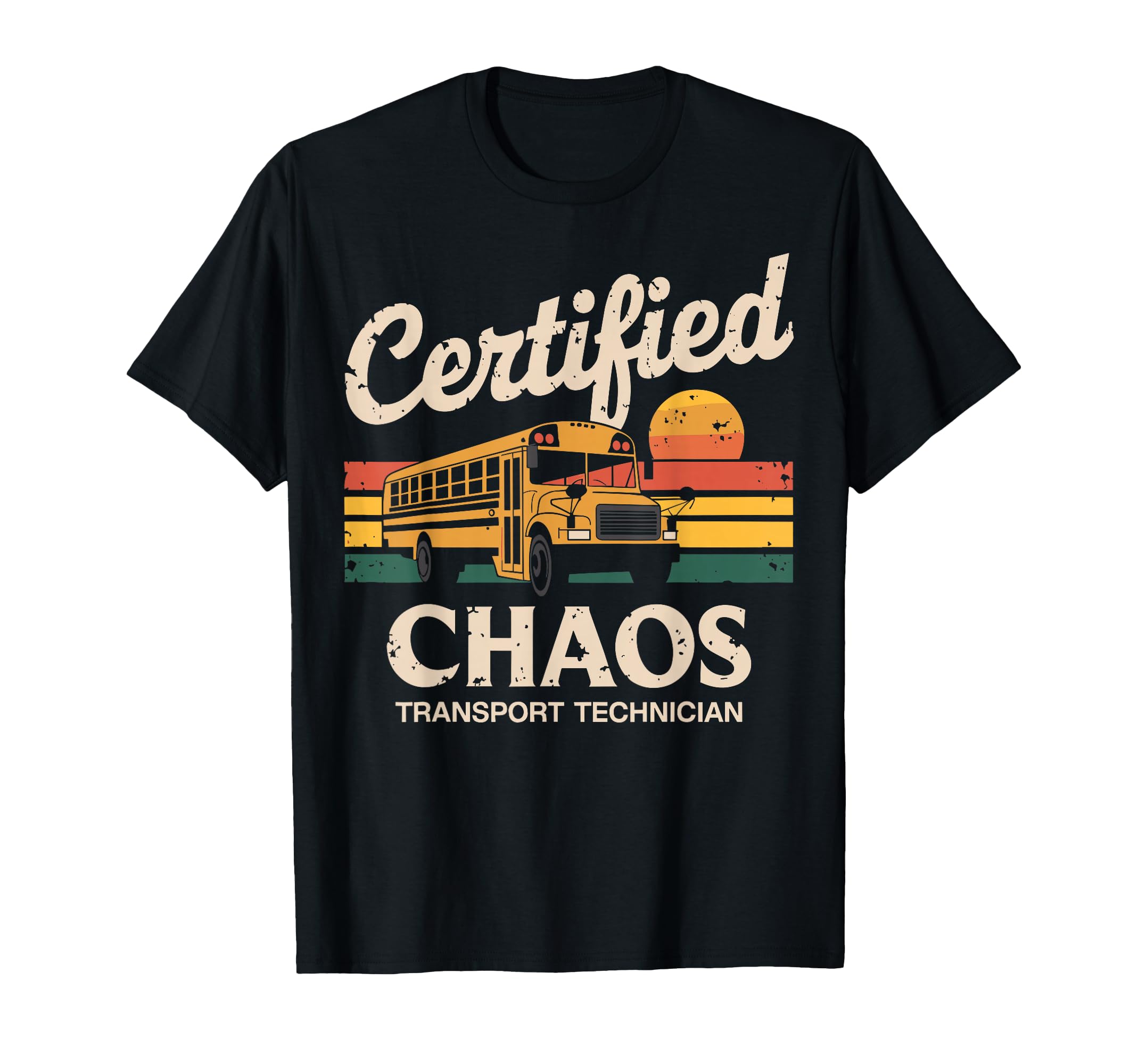 Certified Chaos Transport Technician School Bus Driver Funny T-Shirt