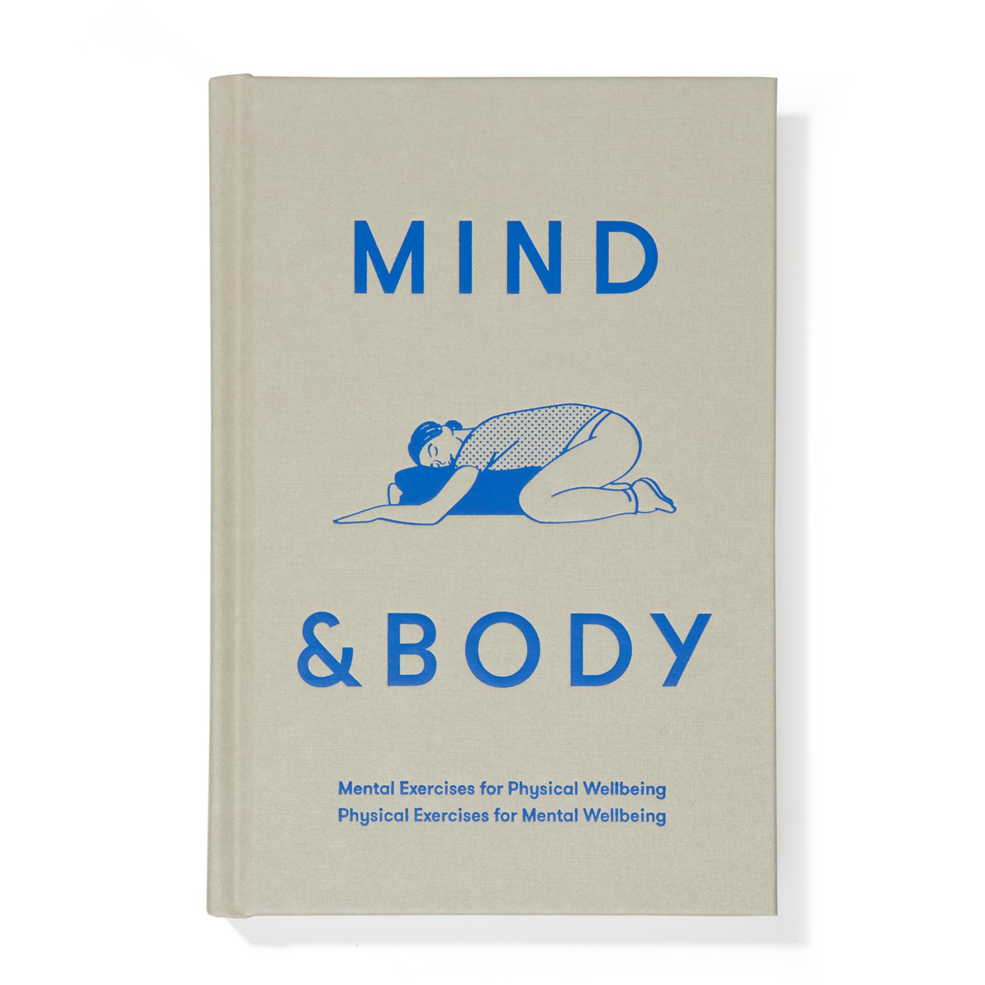 Mind & Body: Mental Exercises for Physical Wellbeing; Physical Exercises for Mental Wellbeing