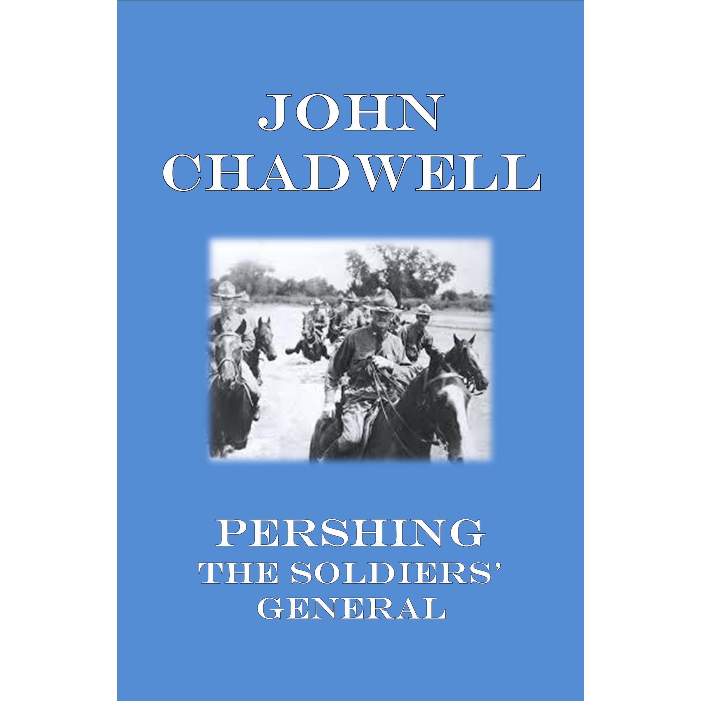 Pershing - The Soldiers' General