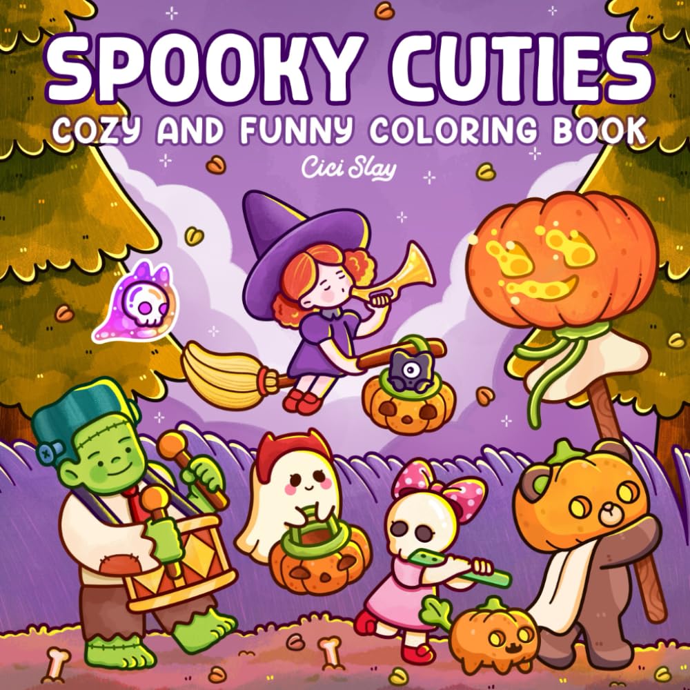 Spooky Cuties: Cozy and Funny Coloring Book for Adults and Teens With Cute Creepy Characters in Hygge Moments to Color for Relaxation
