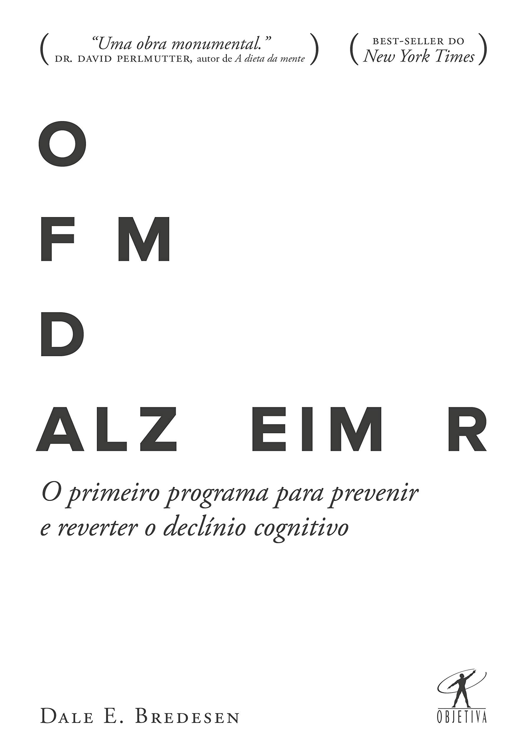 O Fim do Alzheimer: o Primeiro Programa Para Prevenir e Reverter o Declínio Cognitivo