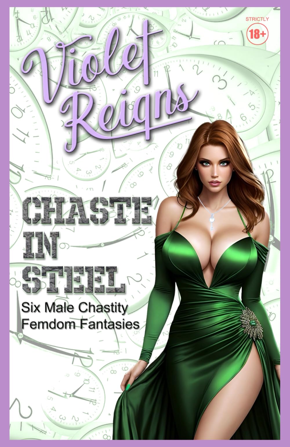 Chaste In Steel: Six Male Chastity Femdom Fantasies (Chastity Rules)