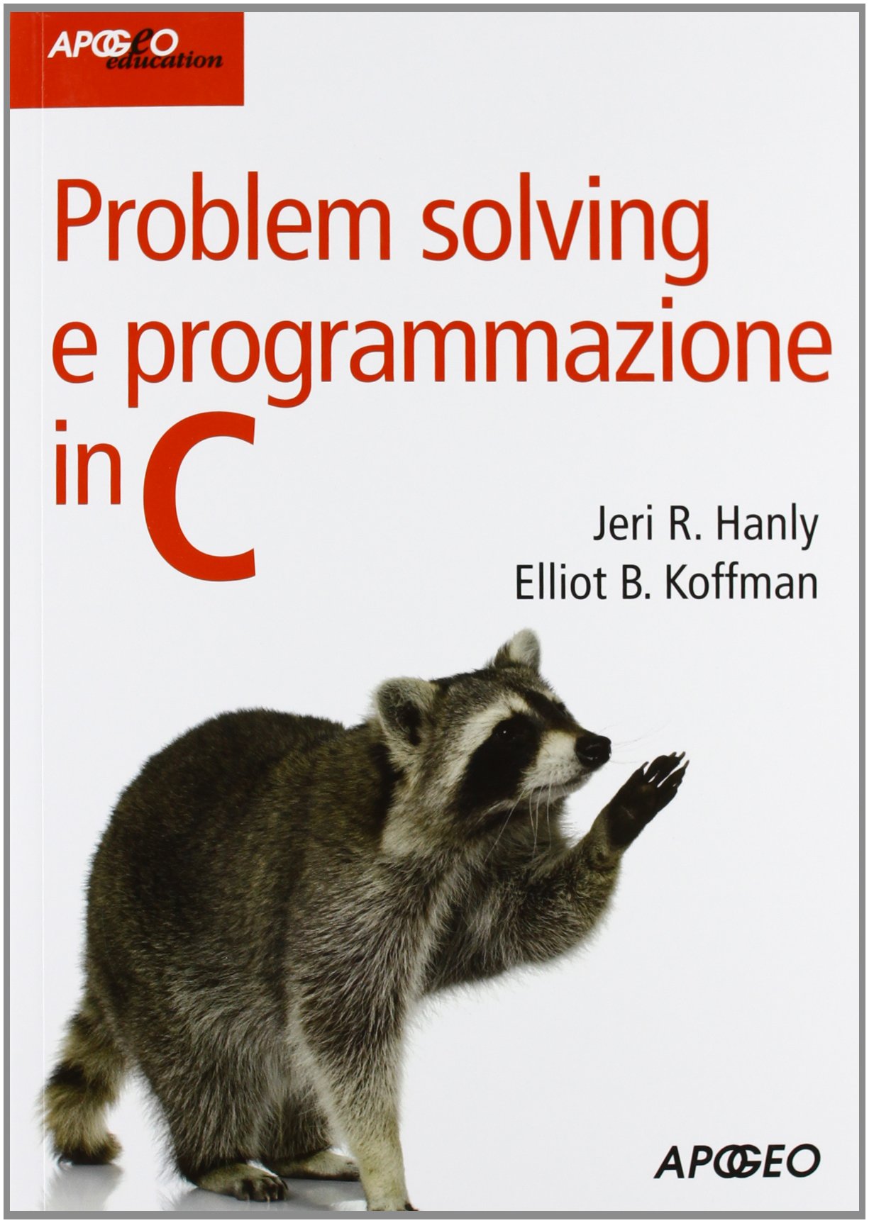 Amazon.it: Problem solving e programmazione in C - Jeri R. Hanly ...