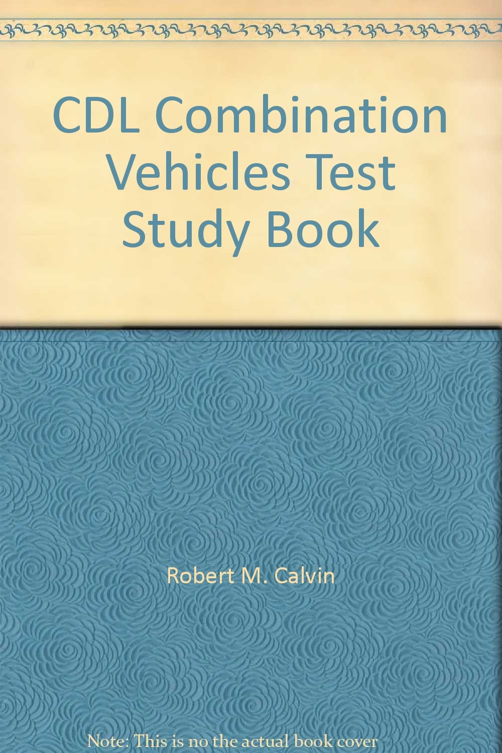 CDL Combination Vehicles Test Study Book Calvin, Robert M