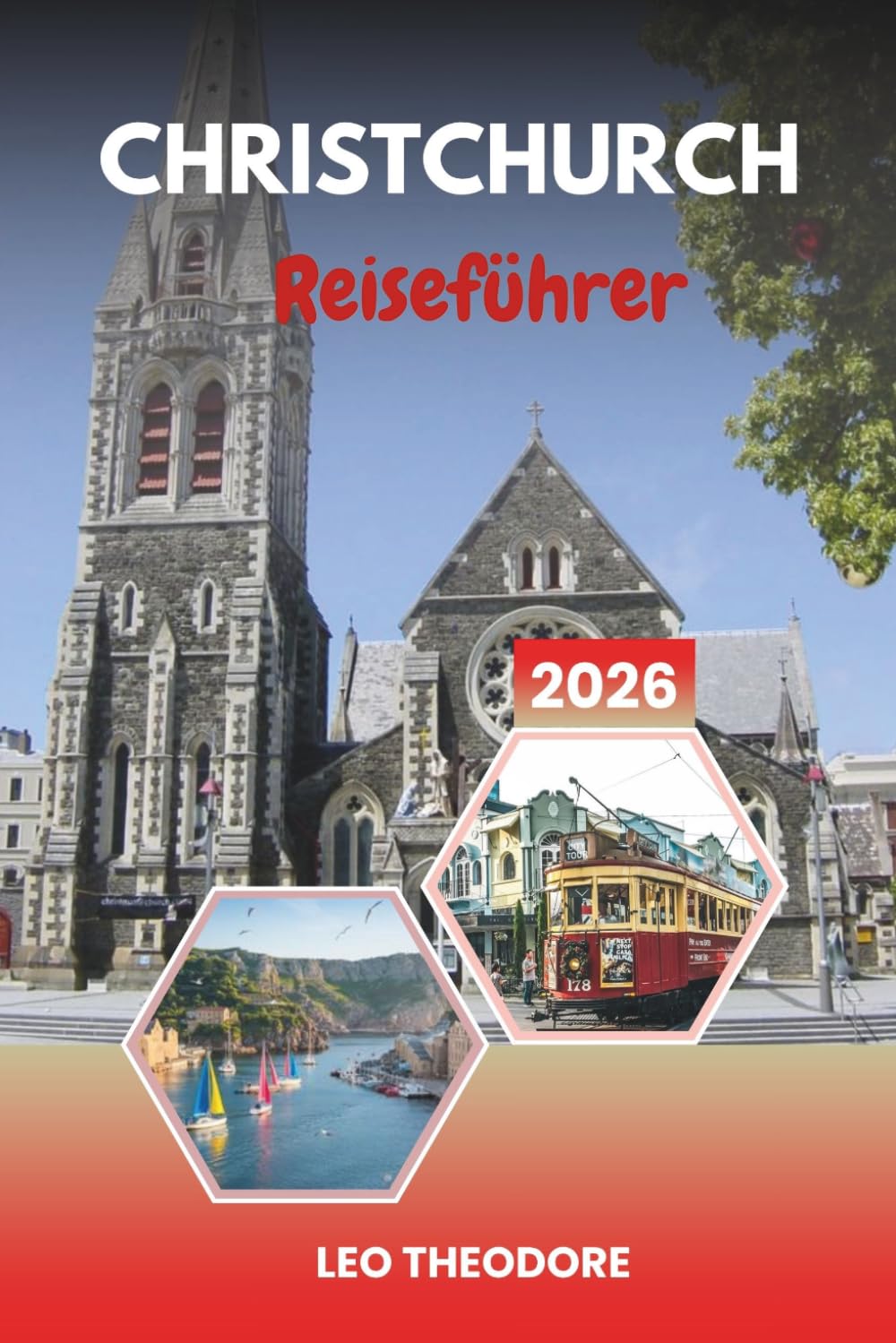 CHRISTCHURCH REISEFÜHRER 2026: Garden City Parks, Avon River Punting, Botanische Gärten, alpine Tagesausflüge und Abenteuer auf der Südinsel