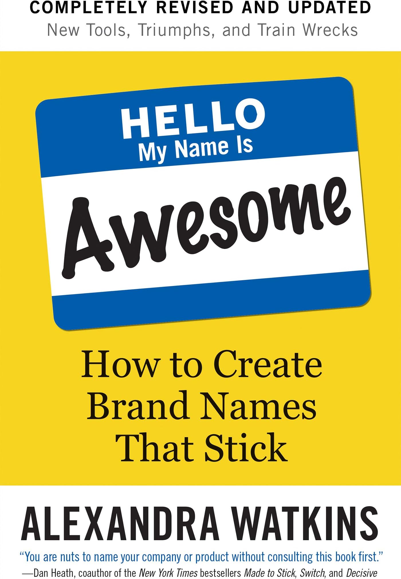 Hello My Name Is Awesome: How to Create Brand Names That Stick